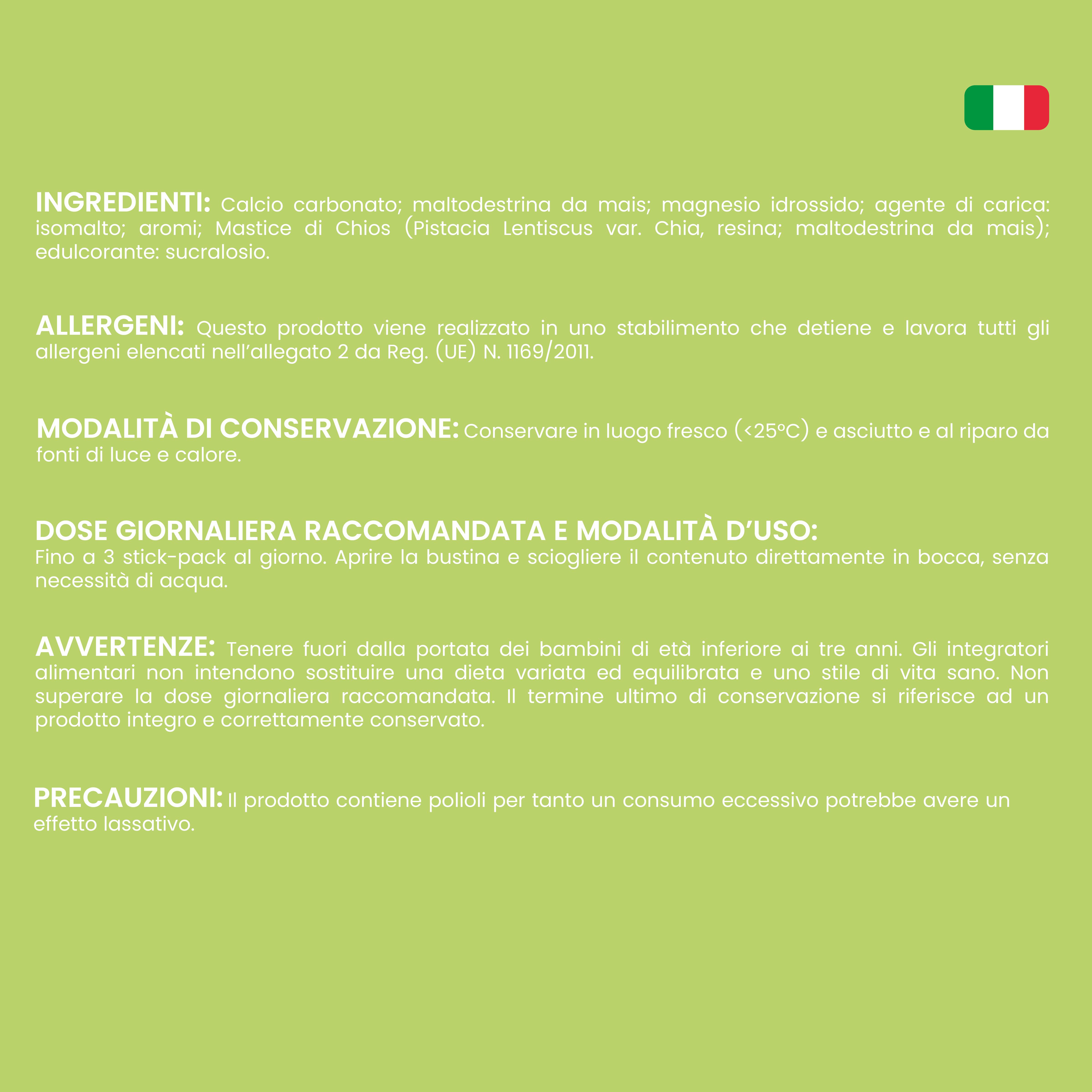 Testo con ingredienti, precauzioni e dosaggio. Contiene carbonato di calcio, maltodestrina, idrossido di magnesio. Prodotto in Italia.