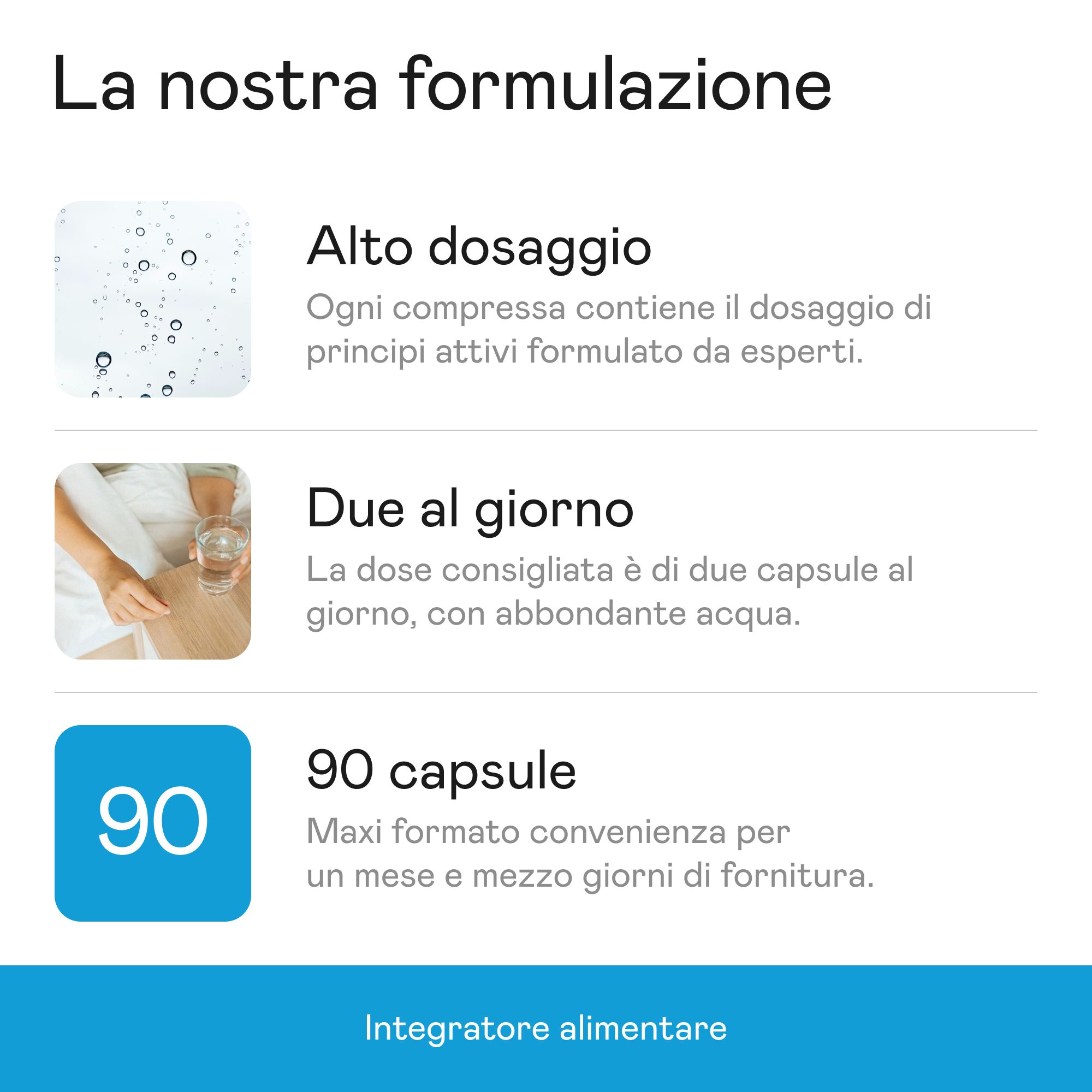 Testo: La nostra formulazione. Dosaggio elevato, 2 al giorno, 90 capsule. Integratore alimentare.