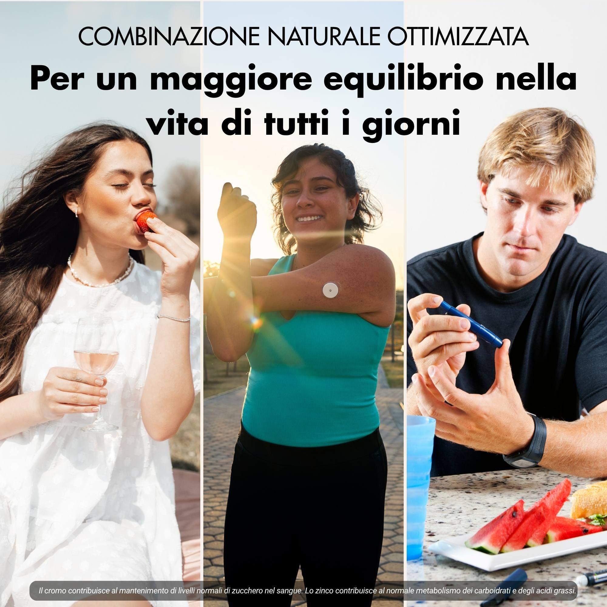 Tre persone in situazioni quotidiane. Testo: Per un maggiore equilibrio nella vita di tutti i giorni. Il cromo contribuisce alla glicemia.