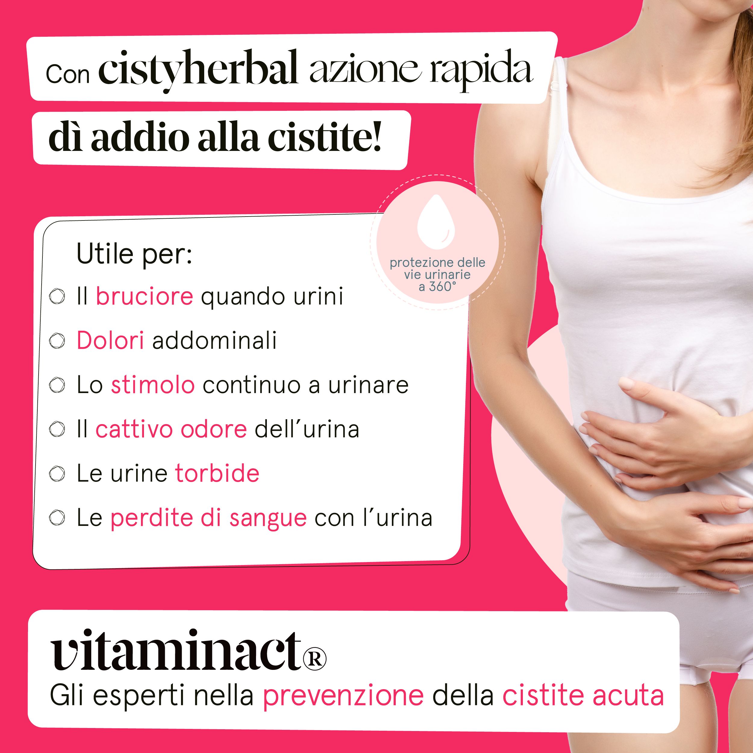 Pubblicità per "cistyherbal azione rapida vitaminact®". Testo sui sintomi della cistite. Donna si tocca l'addome.