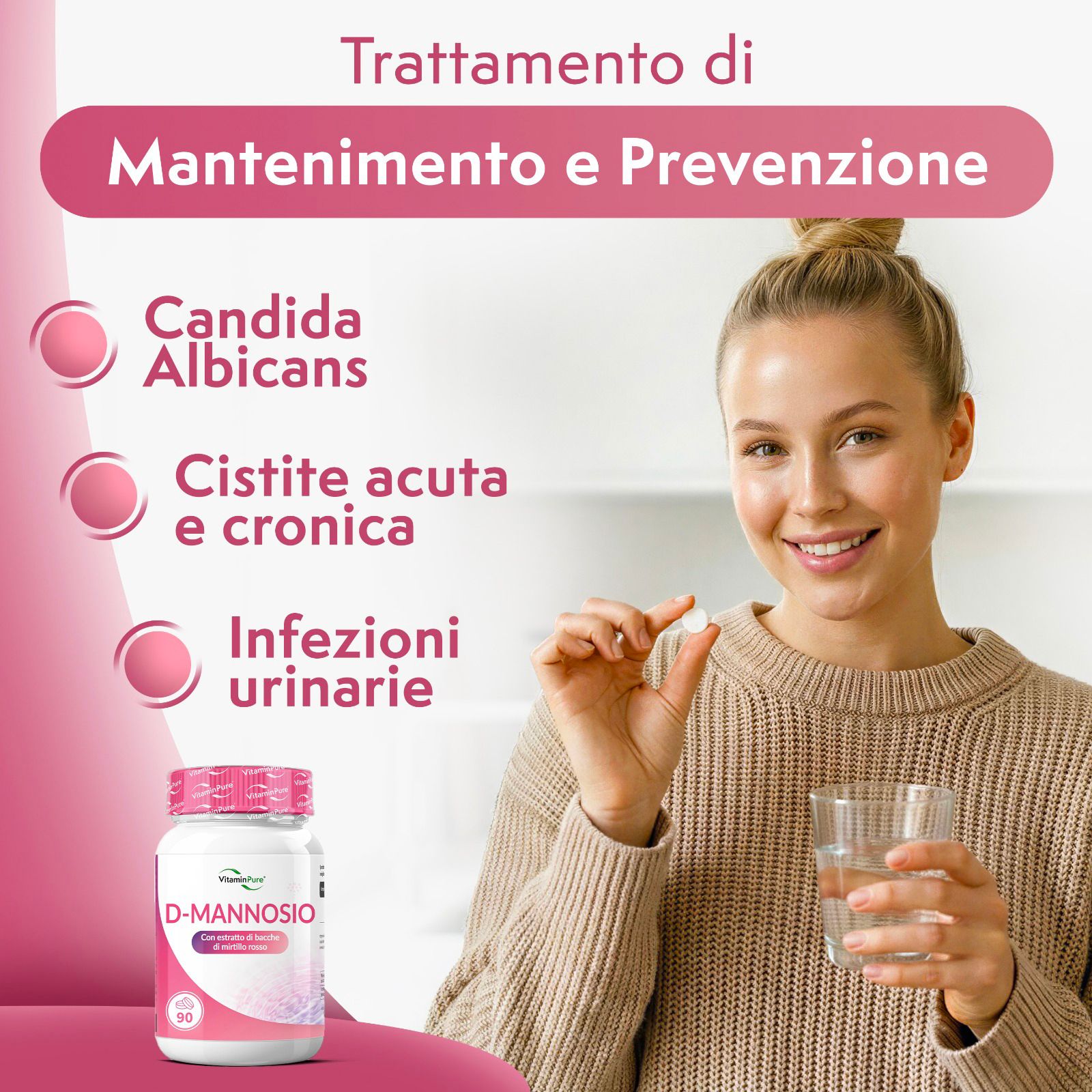 Donna con compressa e bicchiere d'acqua. Accanto: flacone di D-Mannosio. Testo: Trattamento di mantenimento e prevenzione. Indicazioni: Candida, cistite, infezioni urinarie.