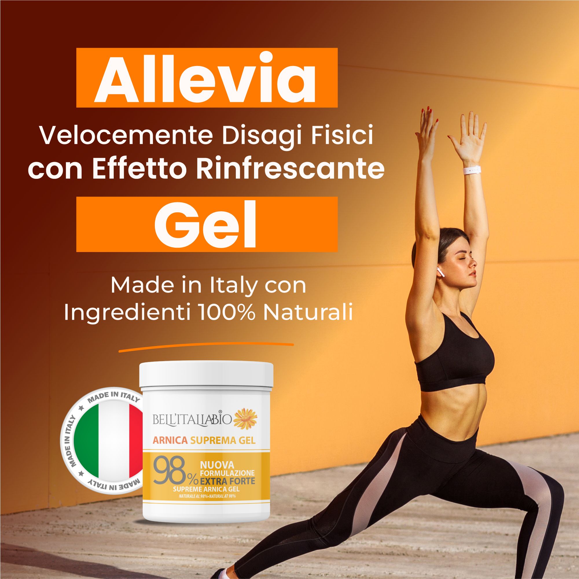 Donna che fa yoga. Vasetto bianco con etichetta gialla. Testo: BellItaliabio Arnica Supreme Gel. 98% Extra Forte. Made in Italy.