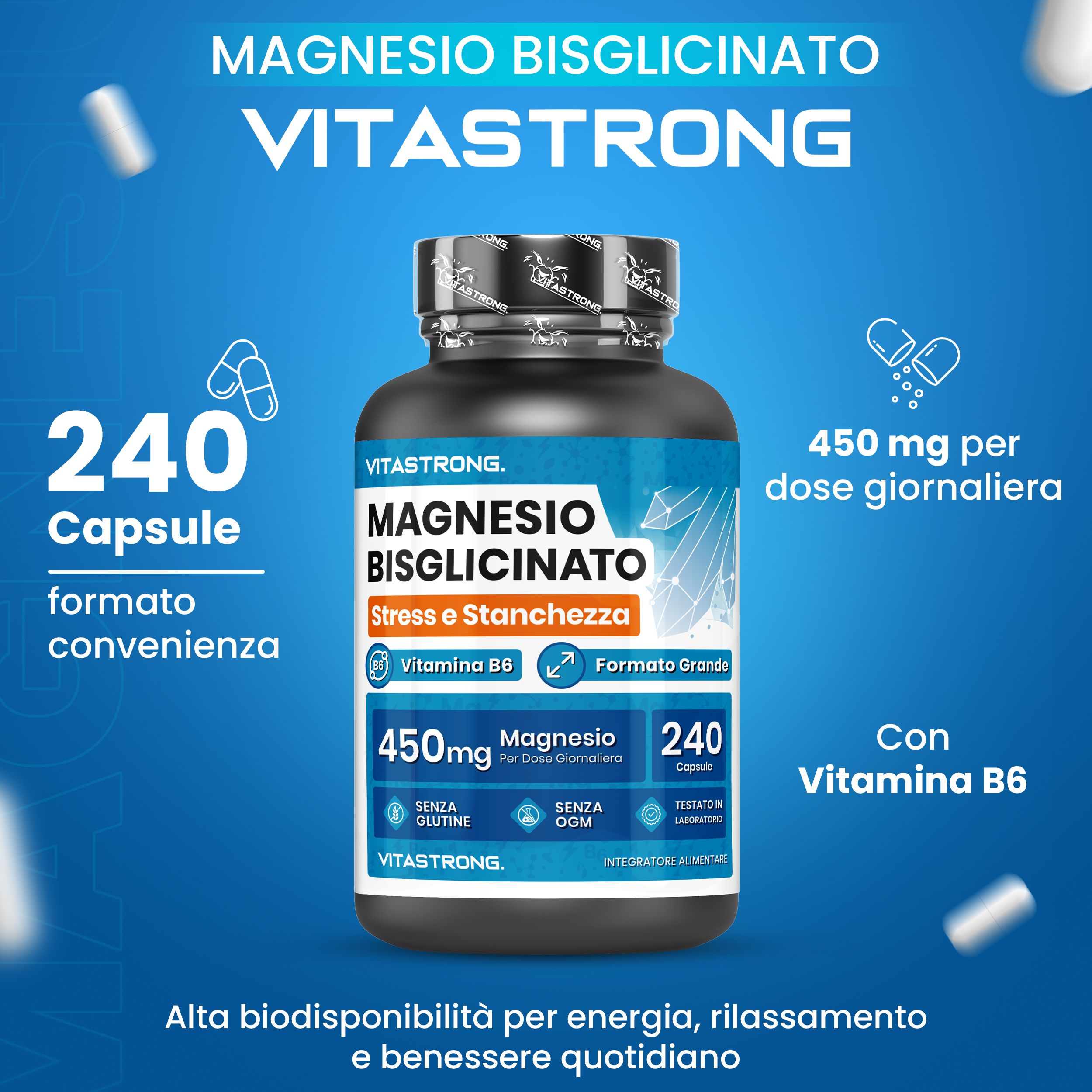 Flacone Vitastrong Magnesiumbisglycinate. 240 capsule, 450mg magnesio per dose. Con vitamina B6. Formato convenienza.