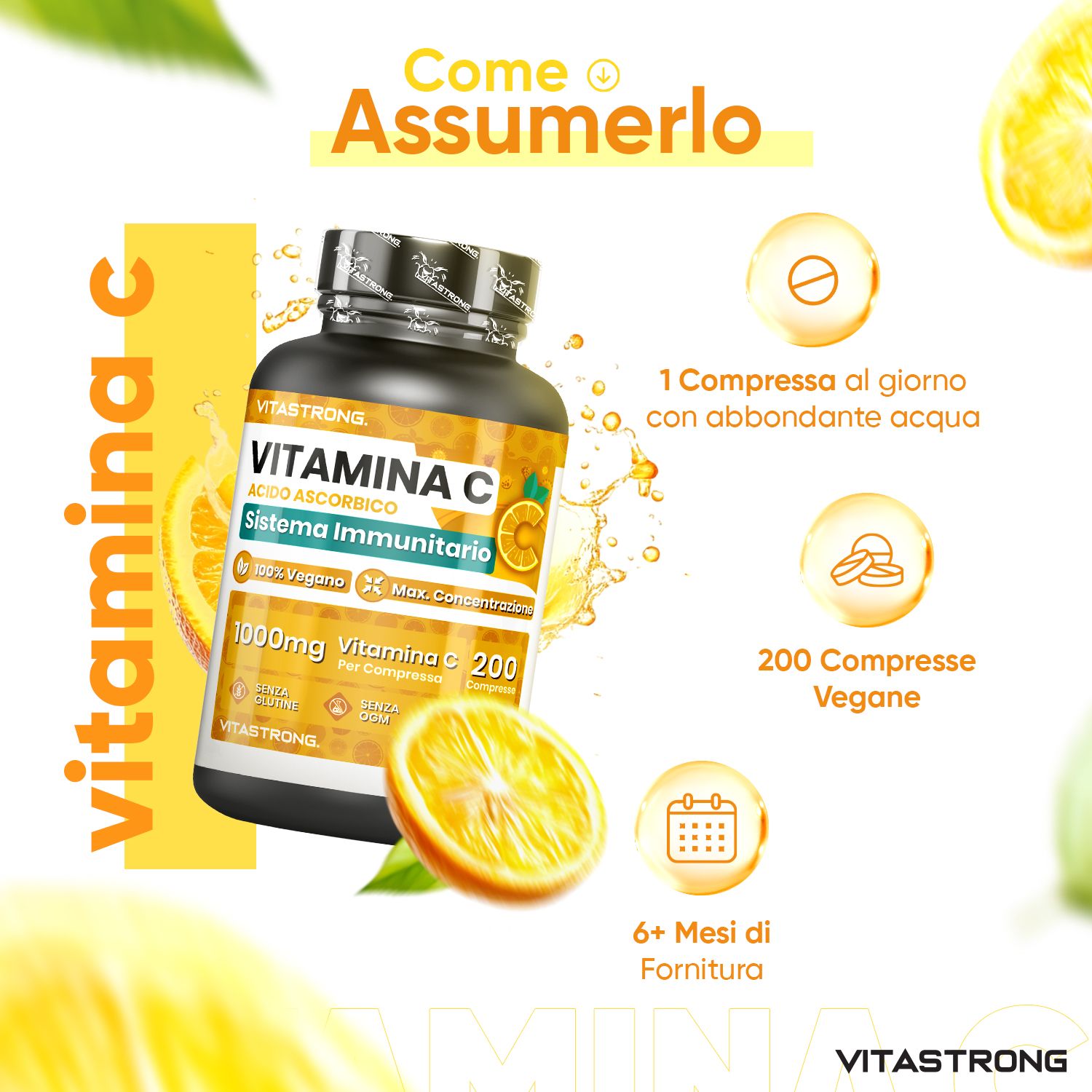 Compresse di Vitamina C Vitastrong. 1 compressa al giorno con acqua. 200 compresse vegane. 6+ mesi di fornitura. Testo: Vitamina C, acido ascorbico.