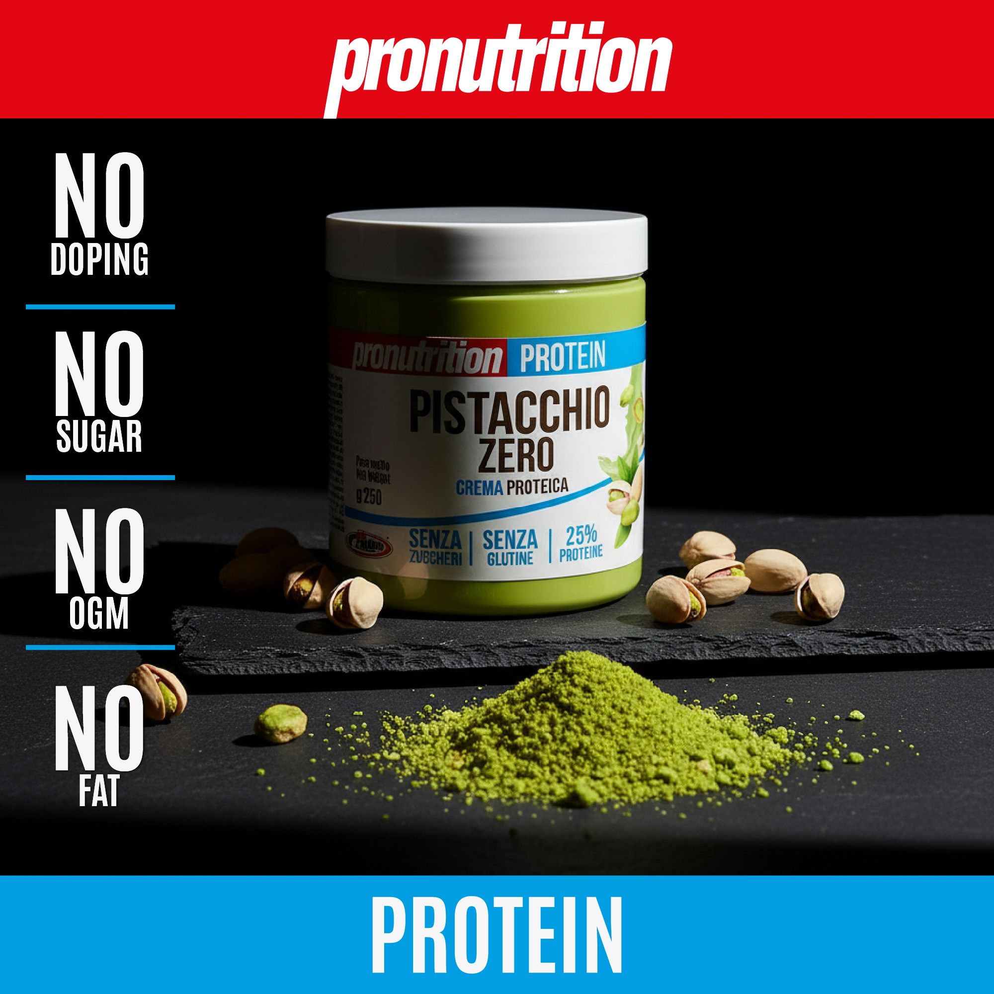 Vaso verde di crema Pistacchio Zero, pistacchi e polvere. Testo: Pronutrition, Protein, Pistacchio Zero, senza zucchero, senza grassi.