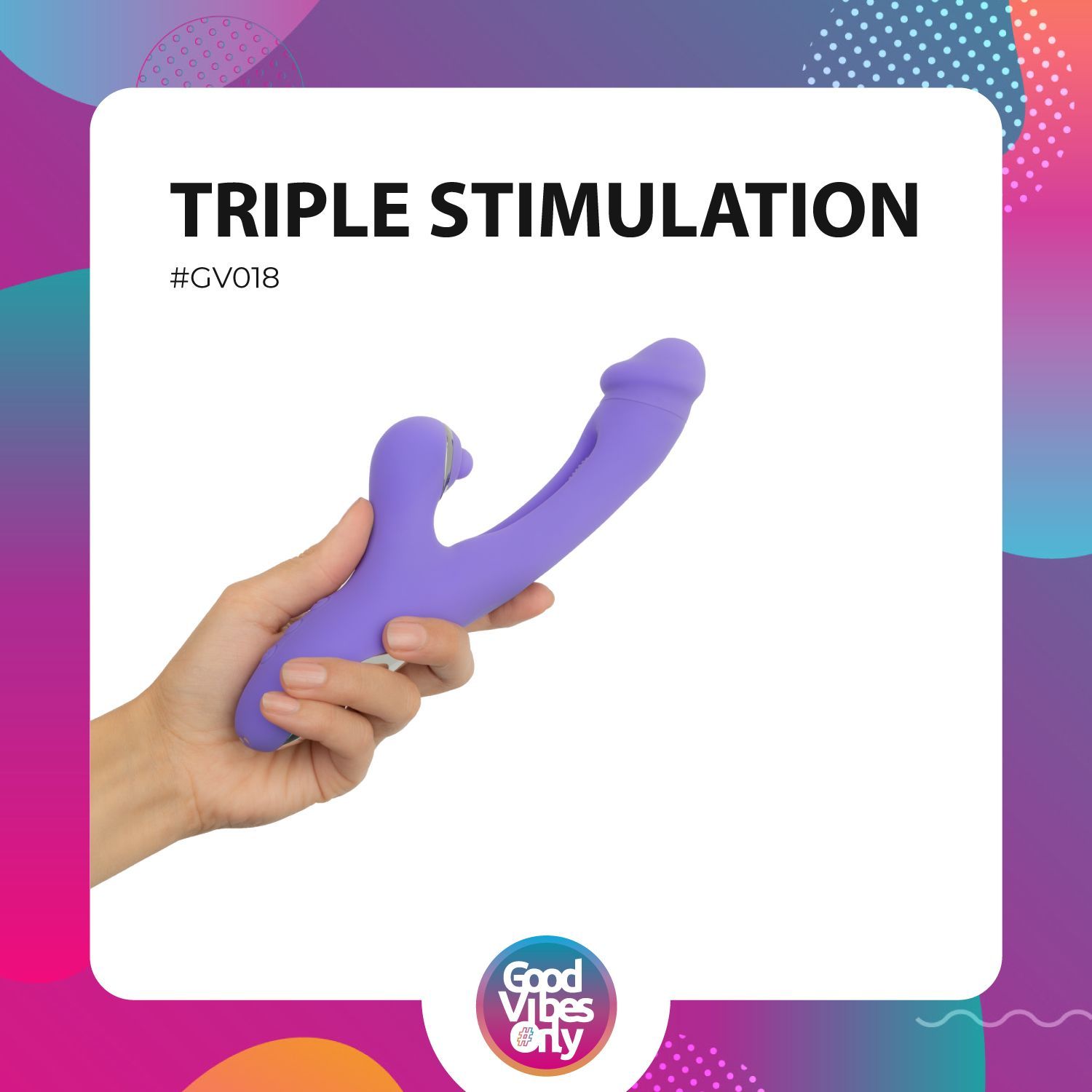 Mano che tiene un vibratore viola. Nome del prodotto: Good Vibes Only - Tess. Testo: Triple Stimulation. Logo: Good Vibes Only.