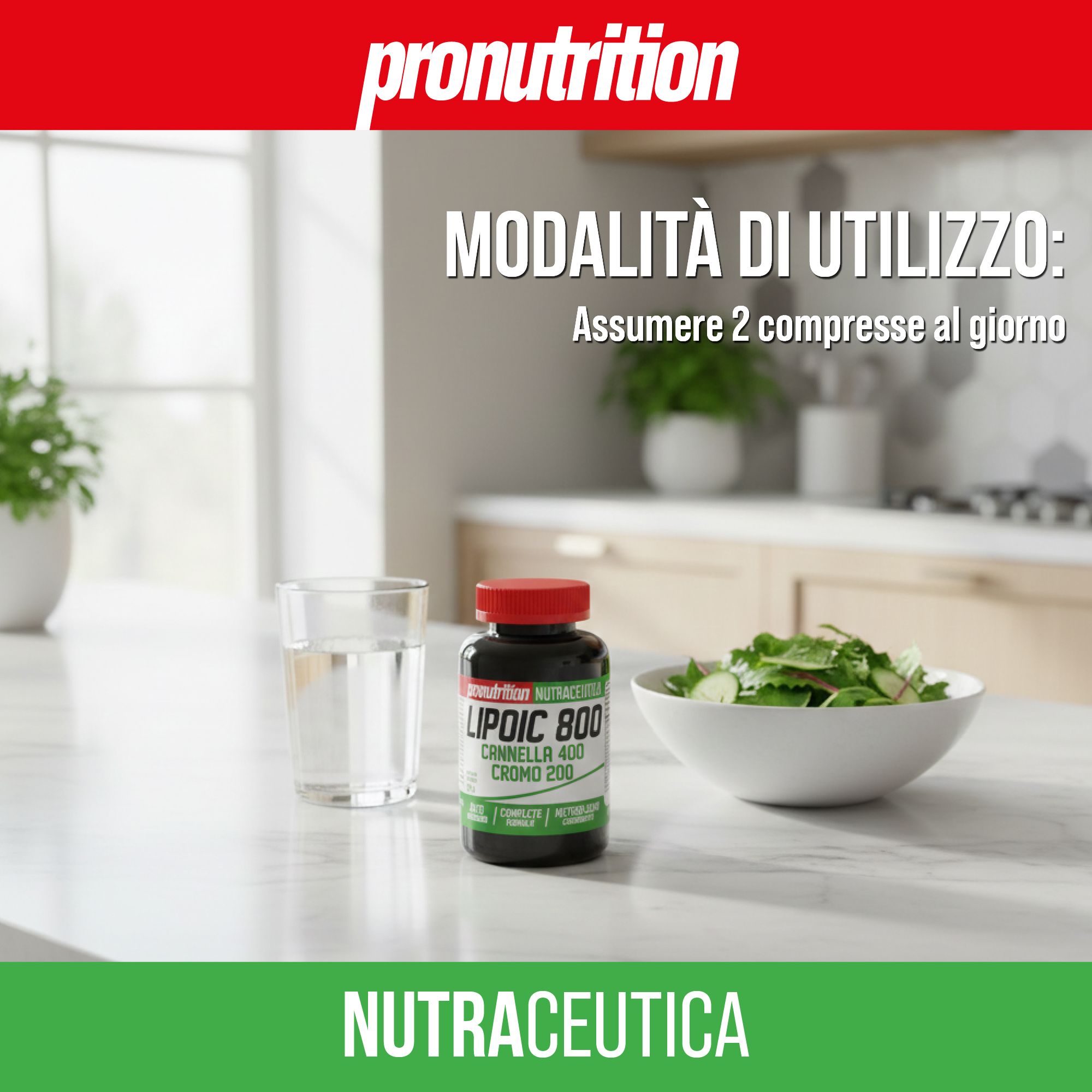 Flacone marrone, tappo rosso. Scritta: LIPOIC 800, Cannella 400, Cromo 200. Bicchiere d'acqua, insalata. Scritta: Nutraceutica.