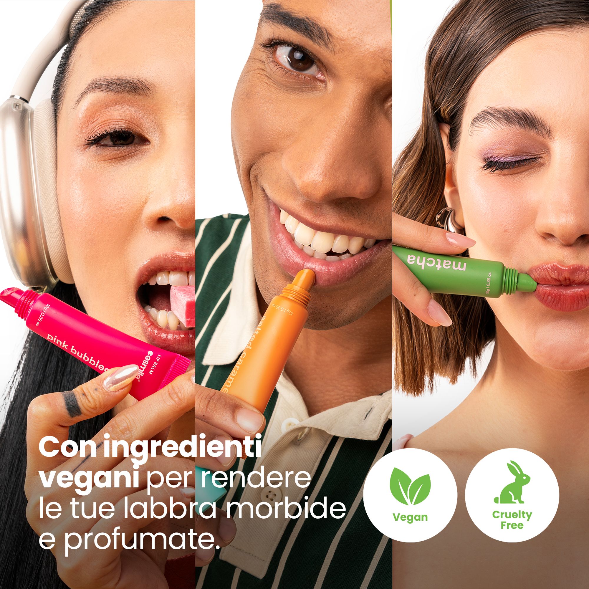 Tre persone con tubetti di balsamo labbra. Testo: « Con ingredienti vegani per rendere le tue labbra morbide e profumate » (con ingredienti vegani).