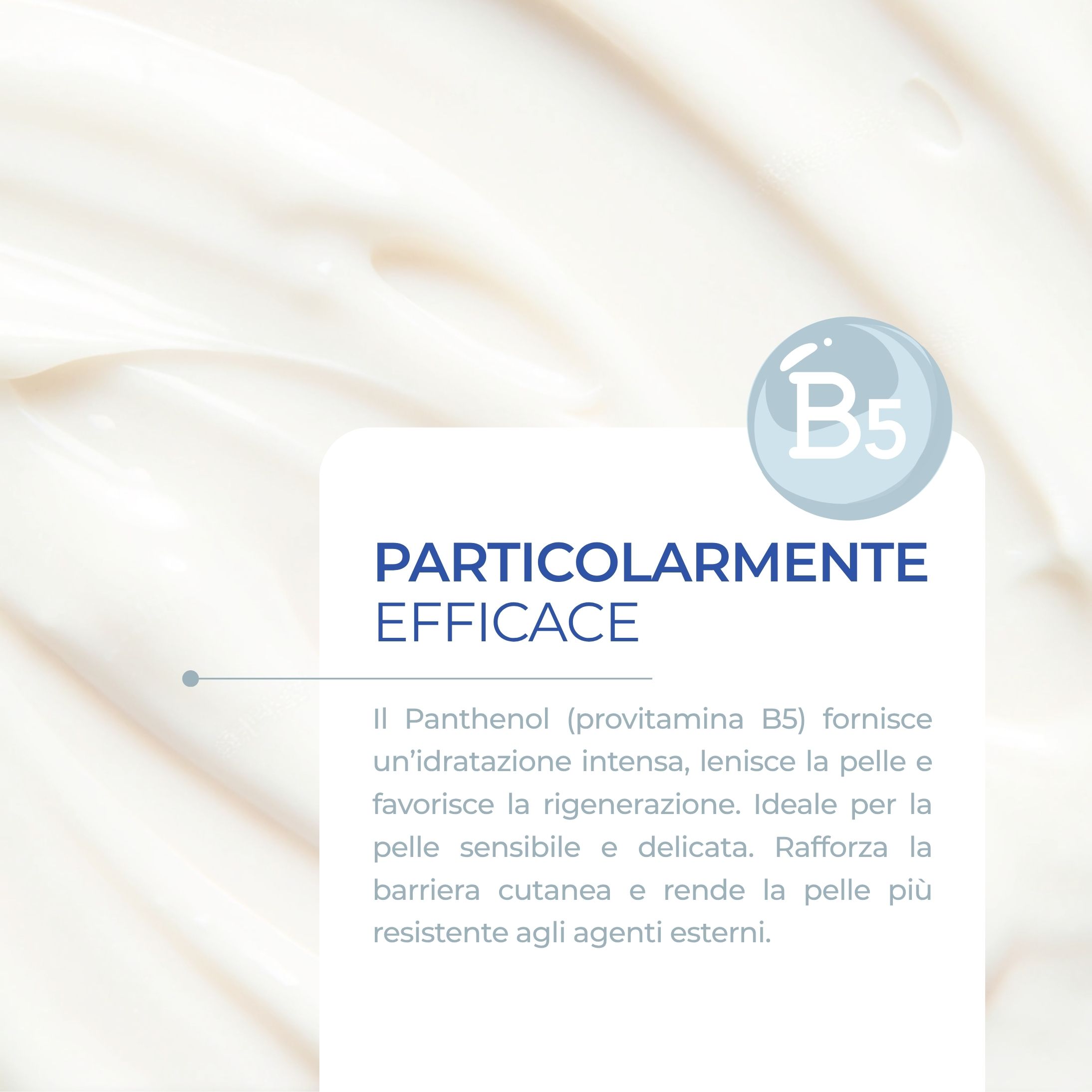 Primo piano di crema sulla pelle. Testo: Particolarmente efficace. Simbolo B5. Testo sul pantenolo e la rigenerazione.