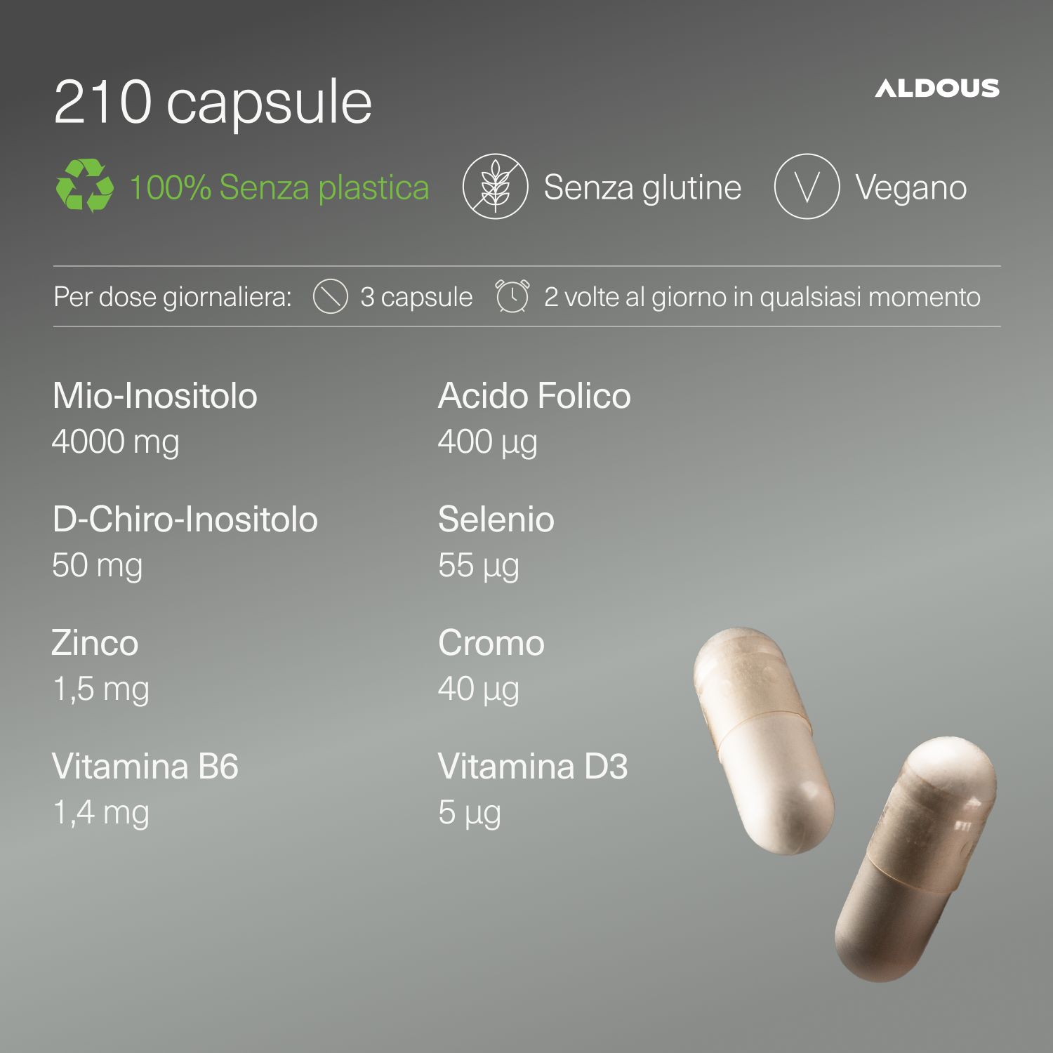 Aldous Myo Inositol: 4000mg Mio Inositolo, 50mg Chiro Inositolo, 210 capsule.