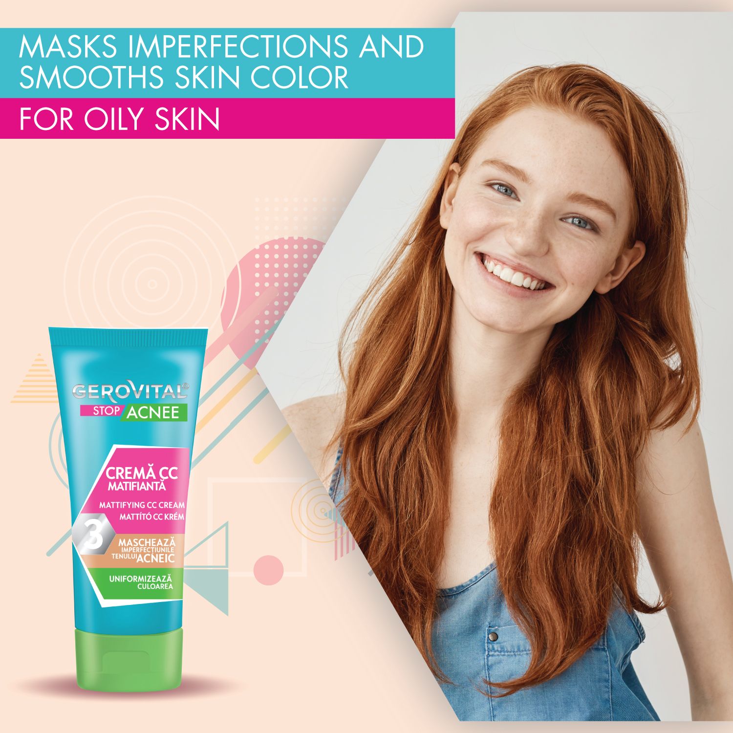 Tubo di crema CC Gerovital Stop Acnee accanto a una donna sorridente. Testo: Maschera le imperfezioni, uniforma il tono.