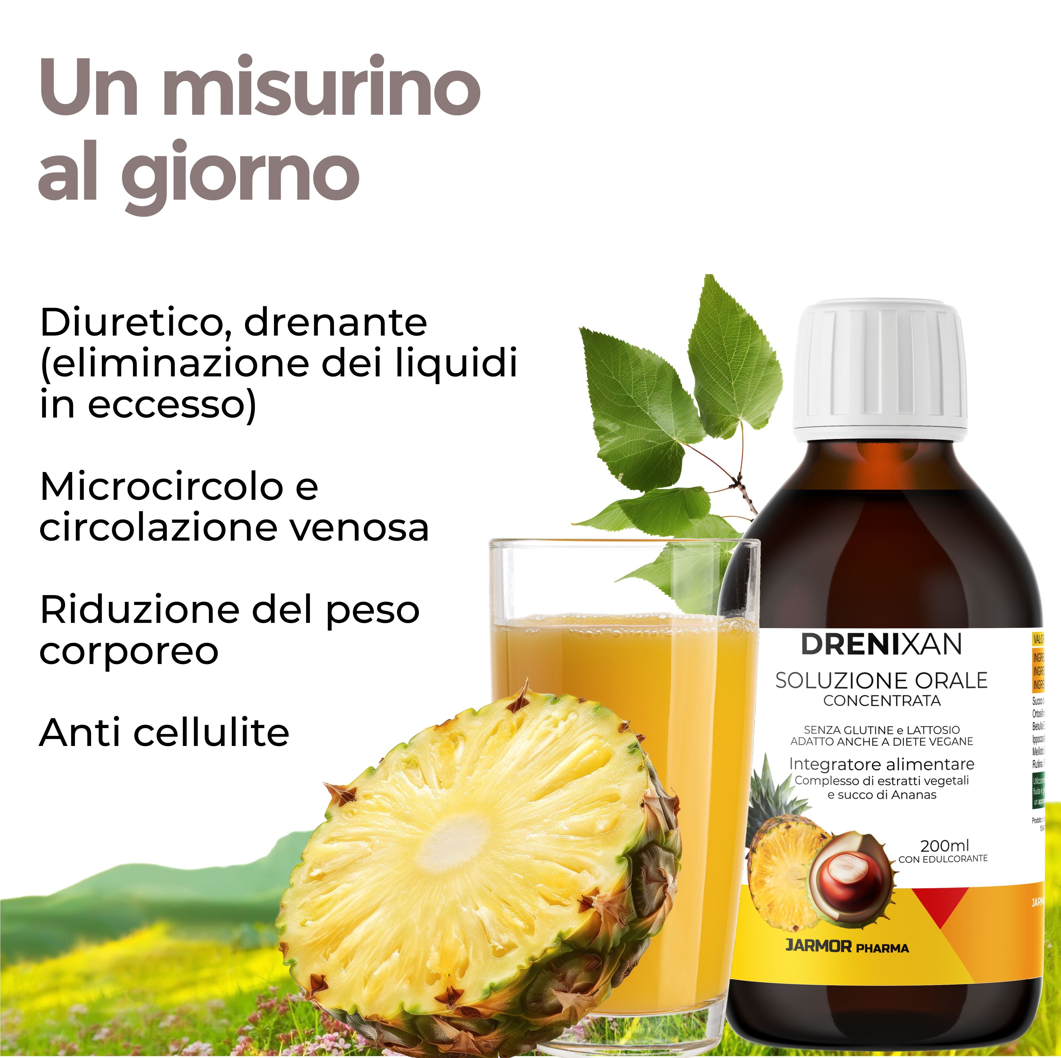 Flacone e bicchiere con liquido. Testo: Diuretico, drenante, microcircolo, riduzione peso, anticellulite. Ananas.