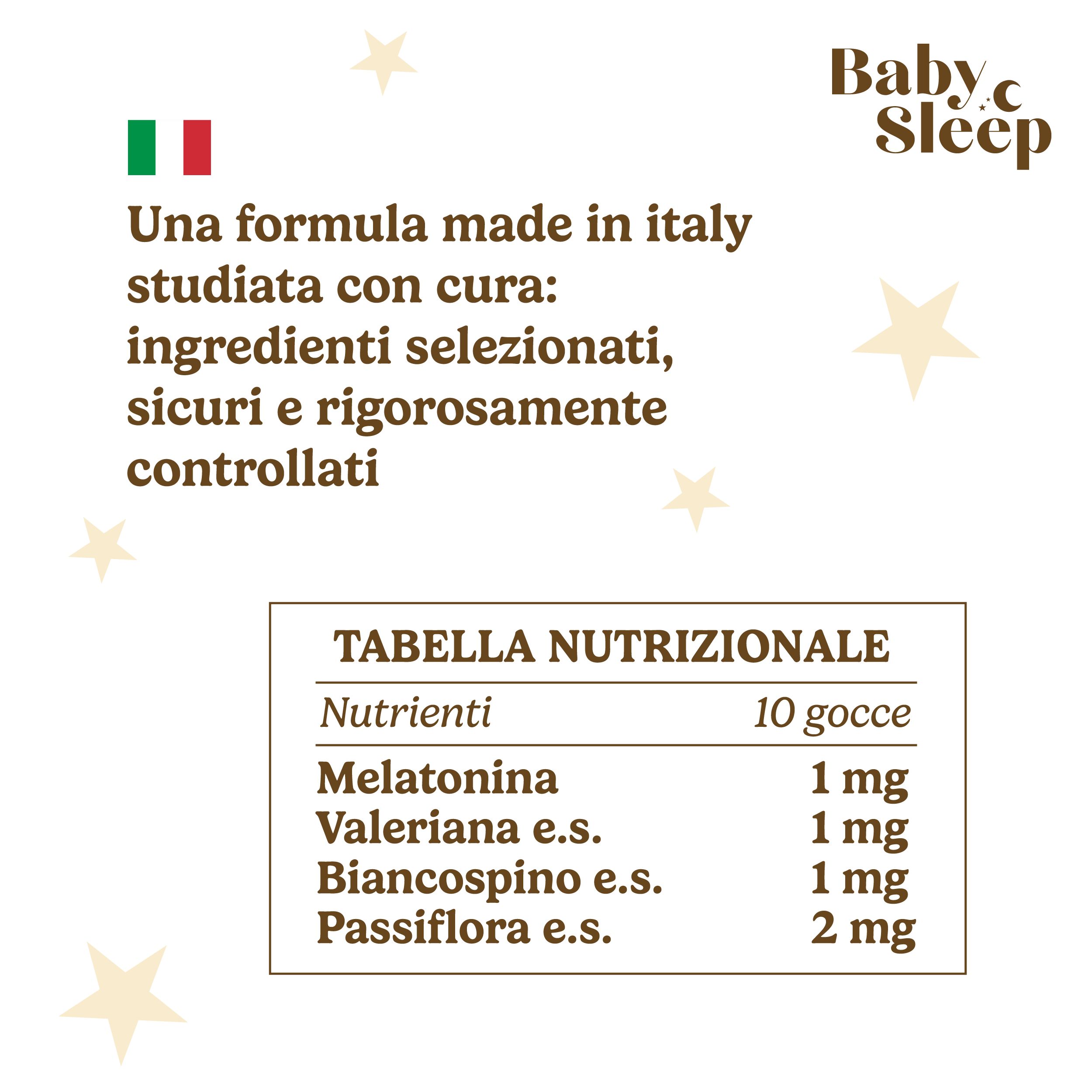 Melatonina Baby Sleep: Formula Made in Italy. Tabella nutrizionale: Melatonina, Valeriana, Passiflora, Biancospino.