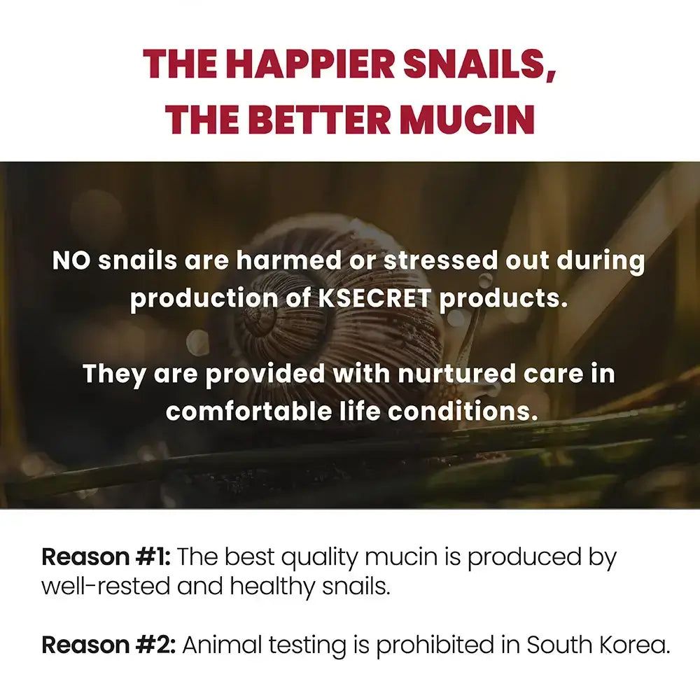 Testo: THE HAPPIER SNAILS, THE BETTER MUCIN. Informazioni sulla produzione dei prodotti KSECRET e sui test sugli animali.