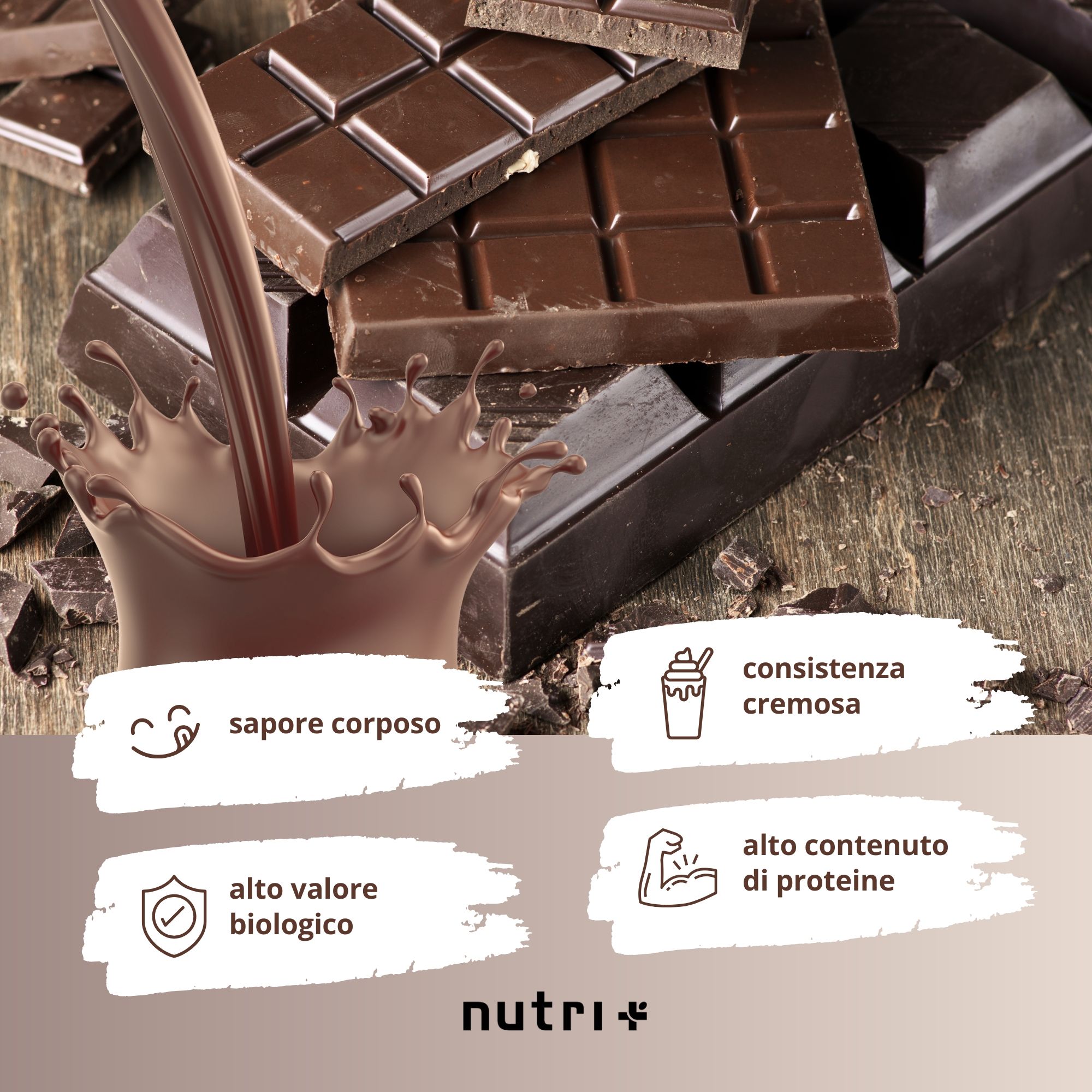 Splash di cioccolato. Simboli: gusto, consistenza cremosa, alto contenuto proteico, alto valore biologico.