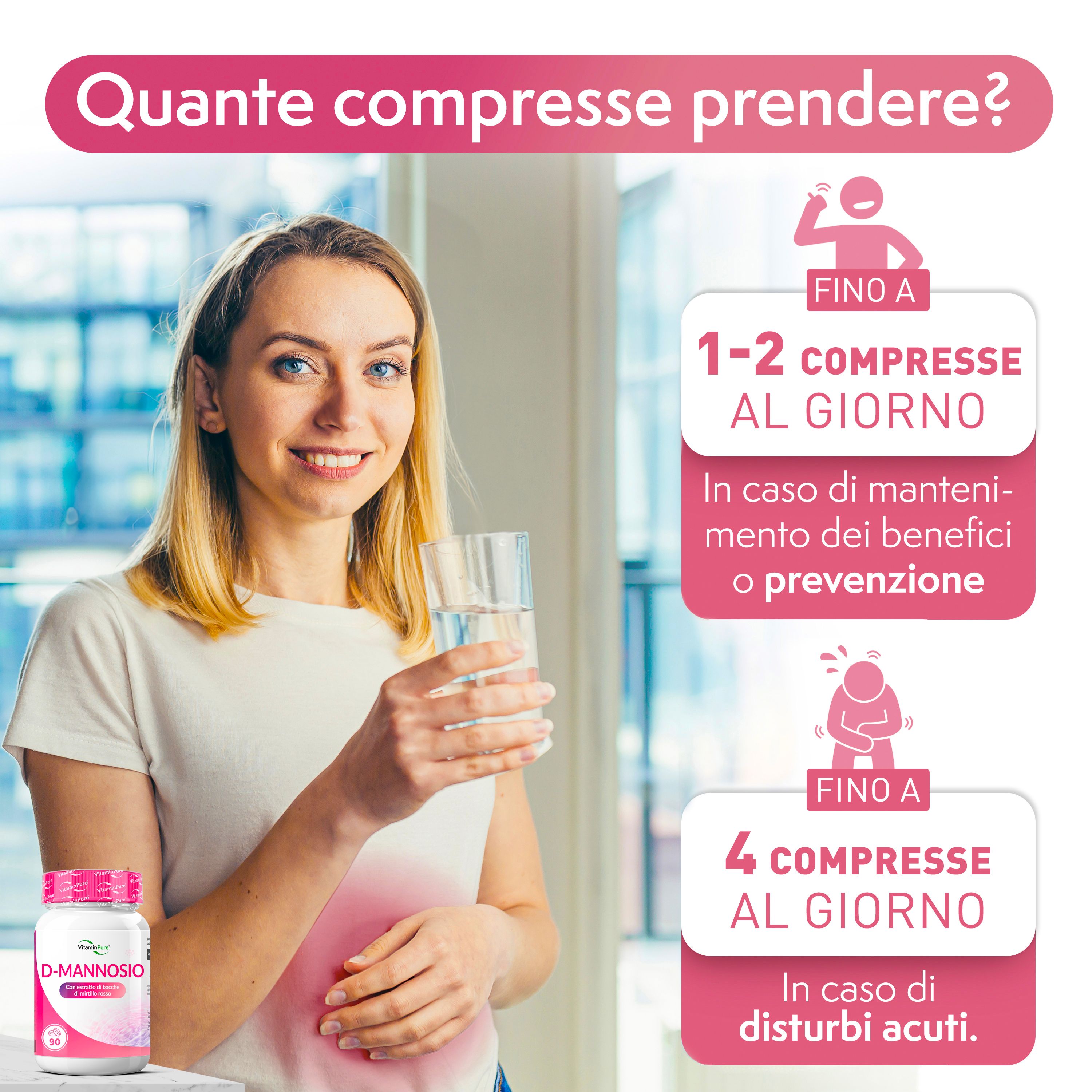Donna con bicchiere d'acqua sorride. Accanto: flacone di D-Mannosio. Testo: Quante compresse prendere? 1-2 al giorno per prevenzione, fino a 4 per disturbi acuti.