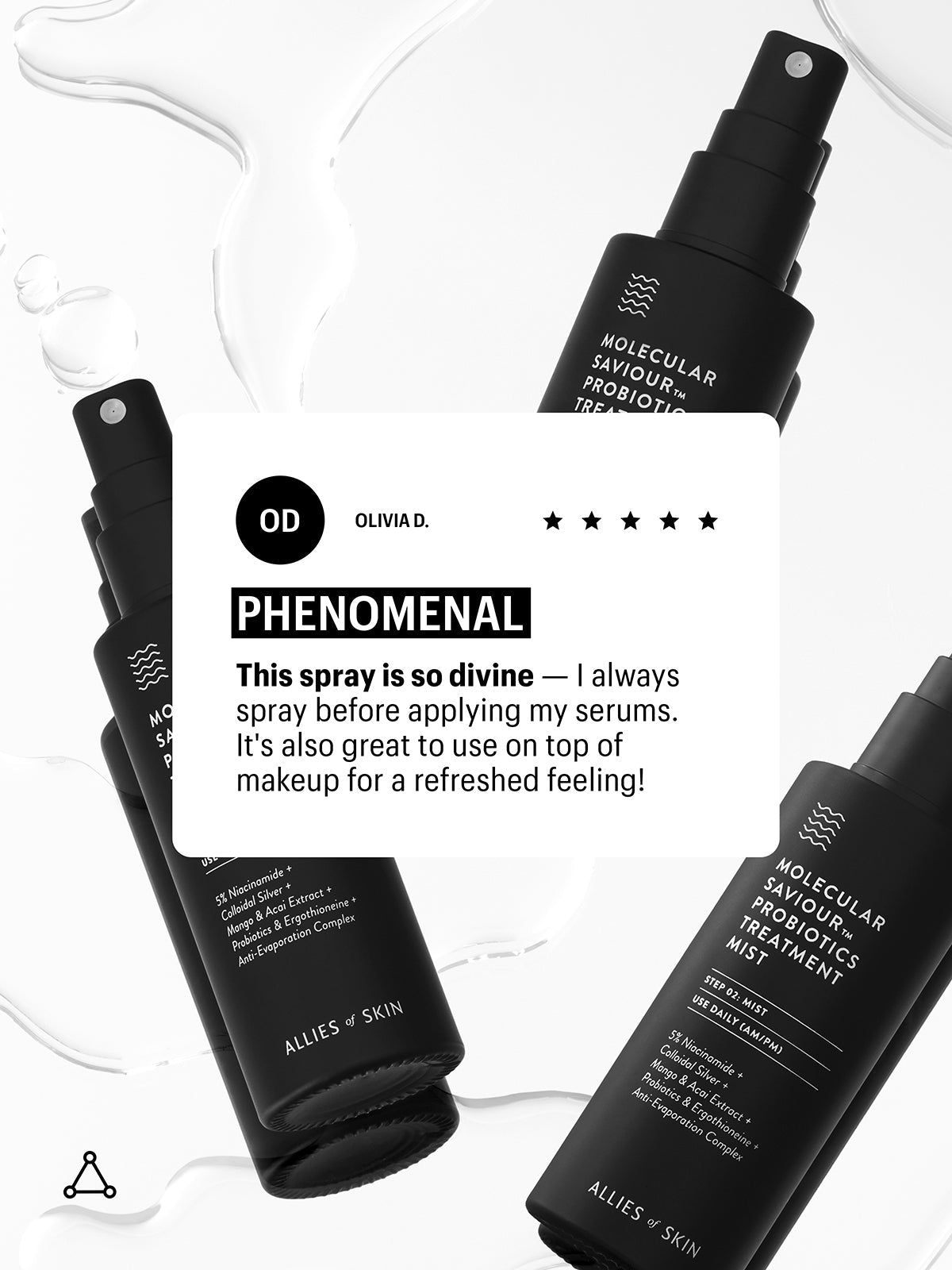 Diversi flaconi spray neri. Scritta: Molecular Saviour Probiotics Treatment Mist. Marchio: ALLIES OF SKIN. Citazione.