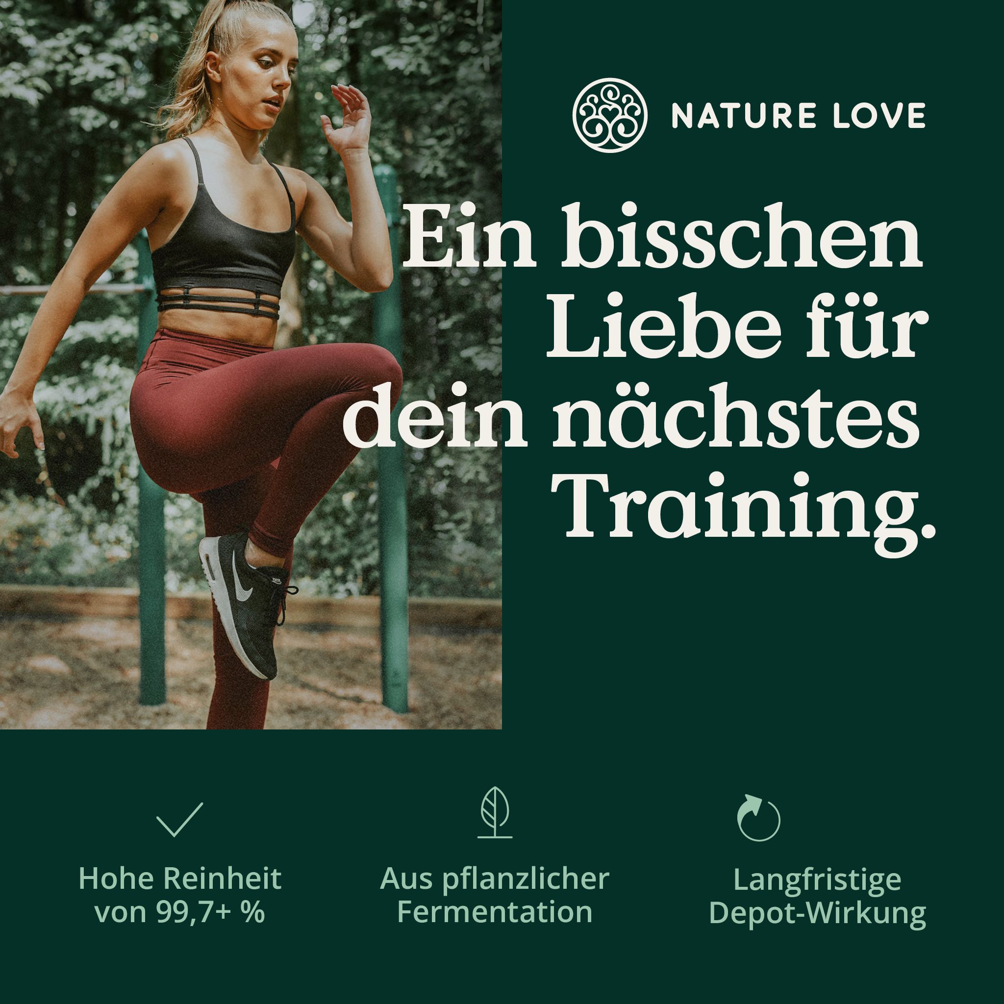 Atleta che si allena. Testo: Un po' d'amore per il tuo prossimo allenamento. Elevata purezza del 99,7+%. Fermentazione vegetale. Effetto deposito. Logo: NATURE LOVE®.