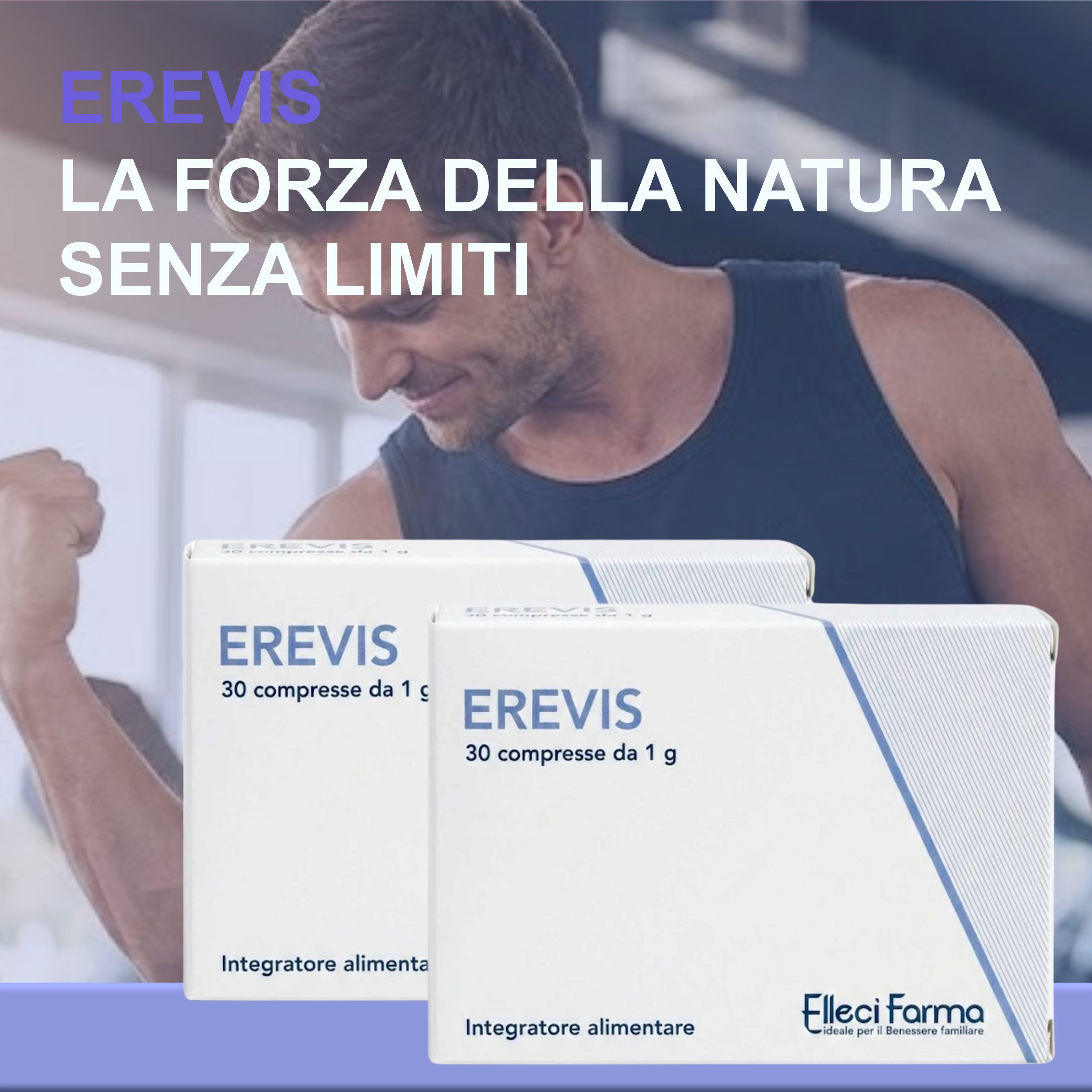 Due scatole bianche "Erevis" con testo. Uomo sullo sfondo. Testo: "La forza della natura senza limiti".