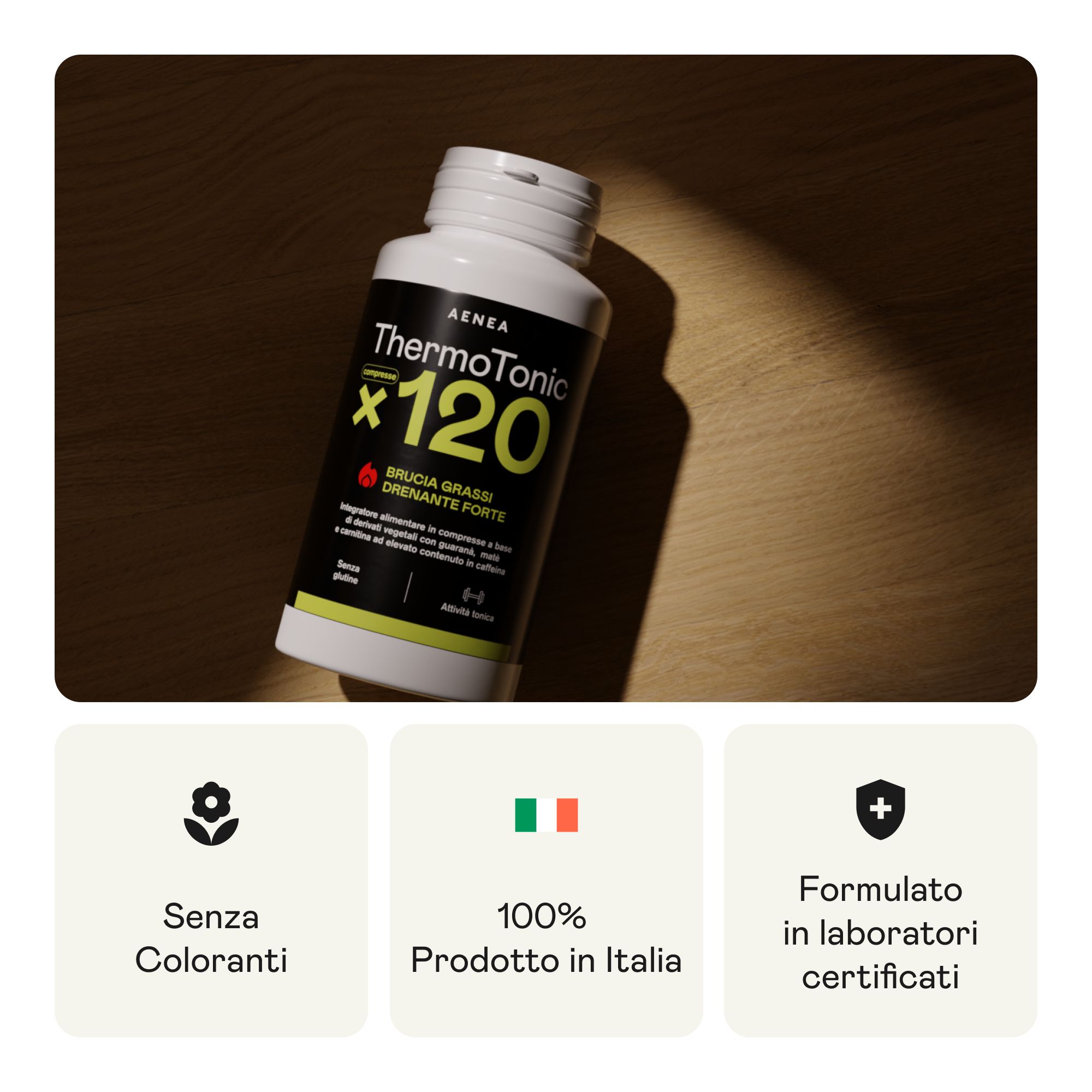 Aenea ThermoTonic x120 compresse. Testo: Senza coloranti, 100% prodotto in Italia, formulato in laboratori certificati.