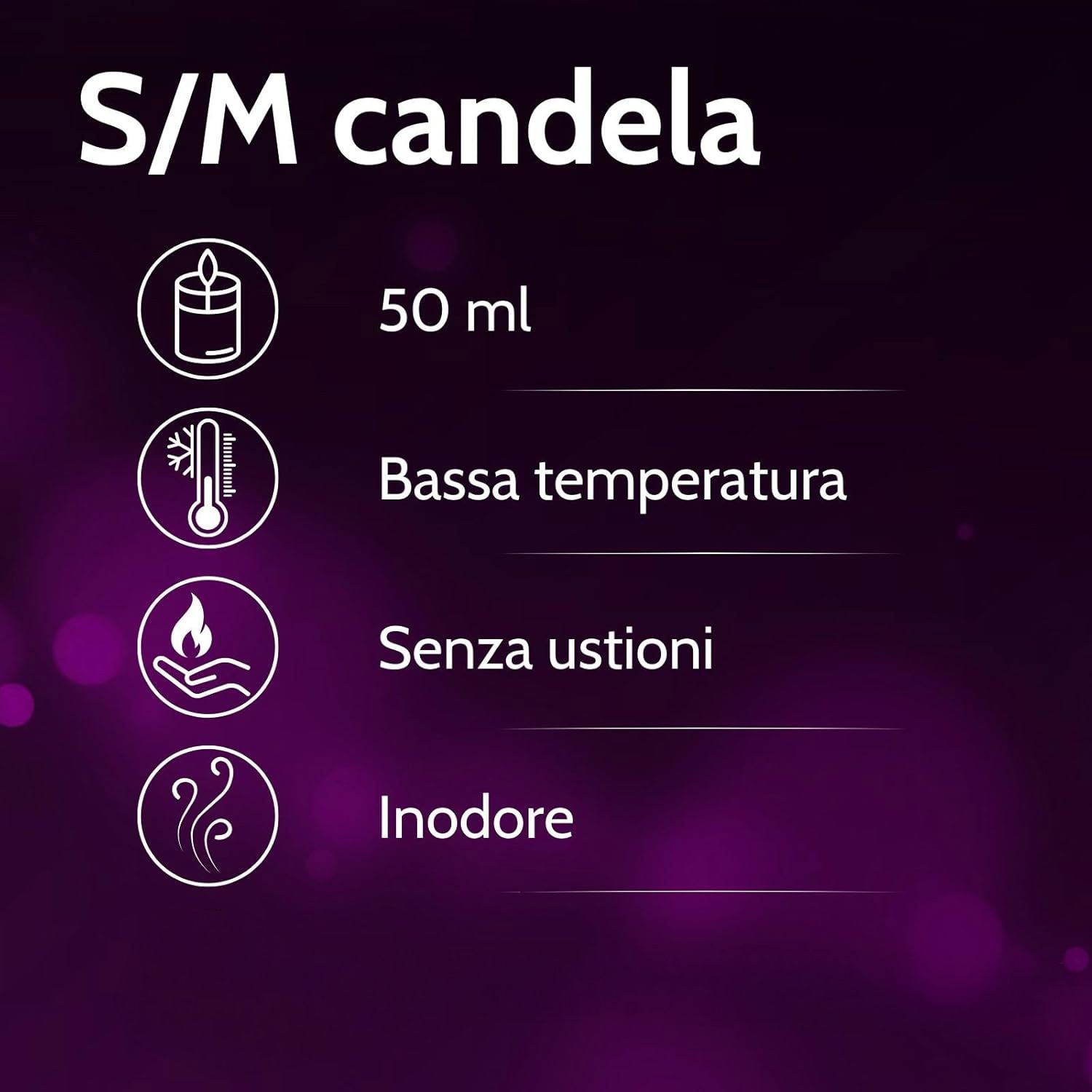 Informazioni: 50ml, bassa temperatura, senza bruciature, inodore.