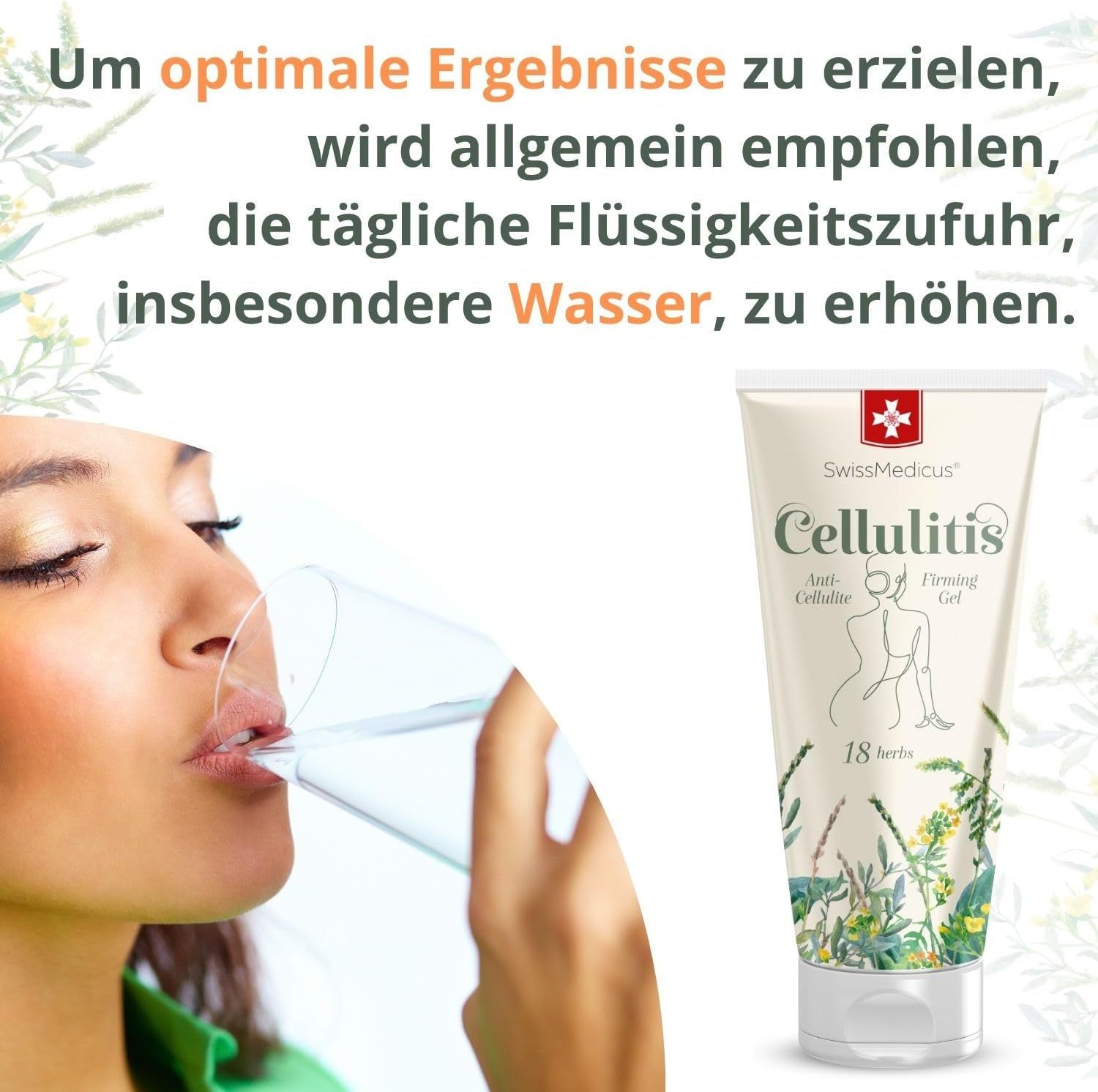 Tubo di crema SwissMedicus Cellulitis. Donna che beve acqua. Testo: Aumentare l'apporto di liquidi, in particolare acqua.