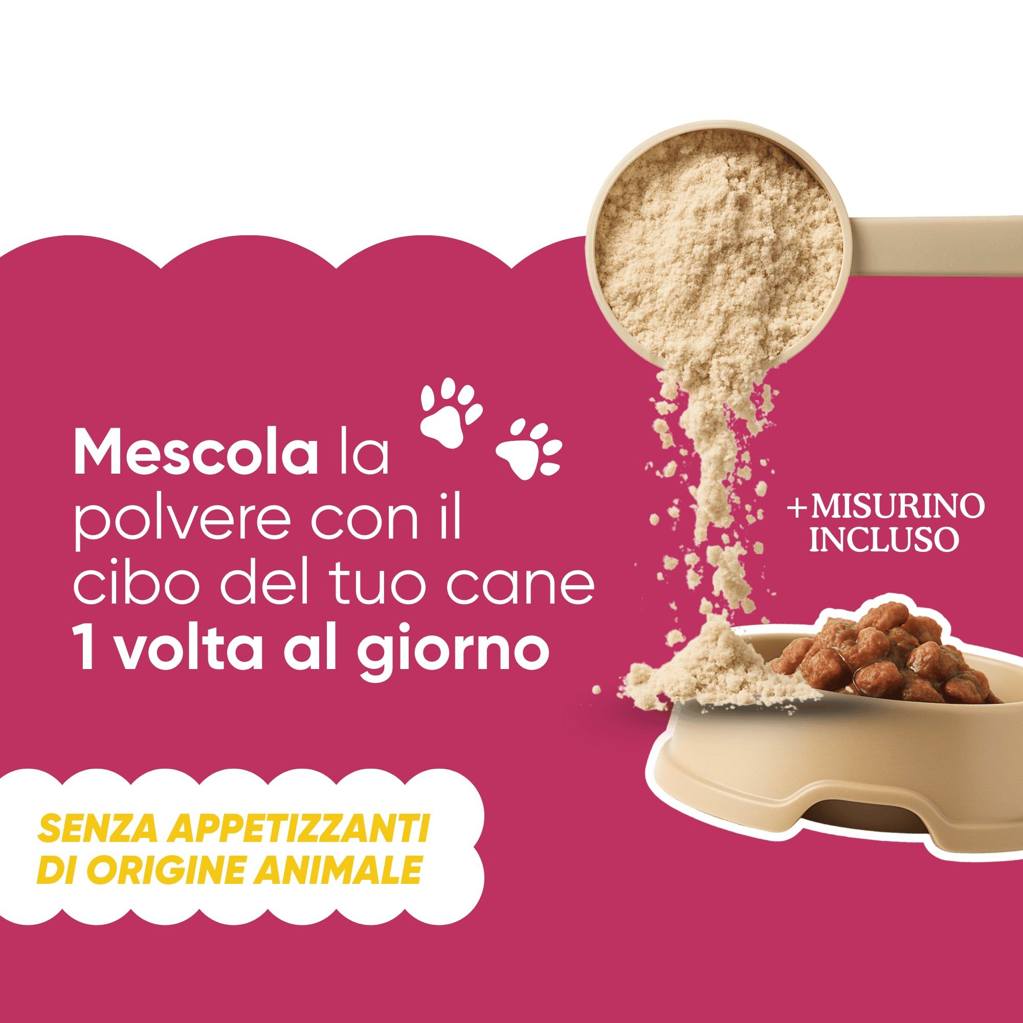 Polvere mescolata con il cibo. Misurino incluso. Senza appetizzanti di origine animale.