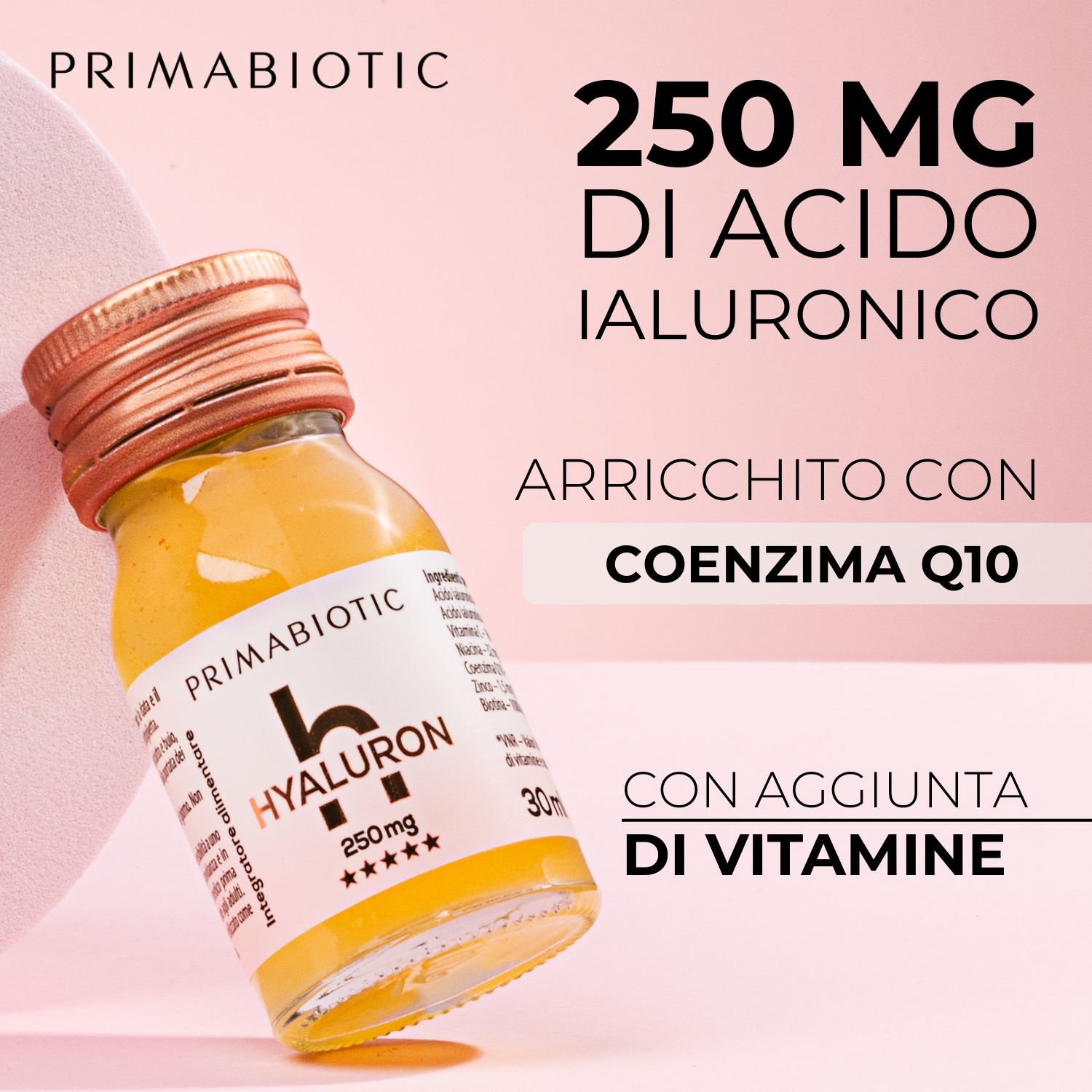 Bottiglia con liquido giallo. Scritta: PRIMABIOTIC Hyaluron, 250 mg. Con coenzima Q10 e vitamine.