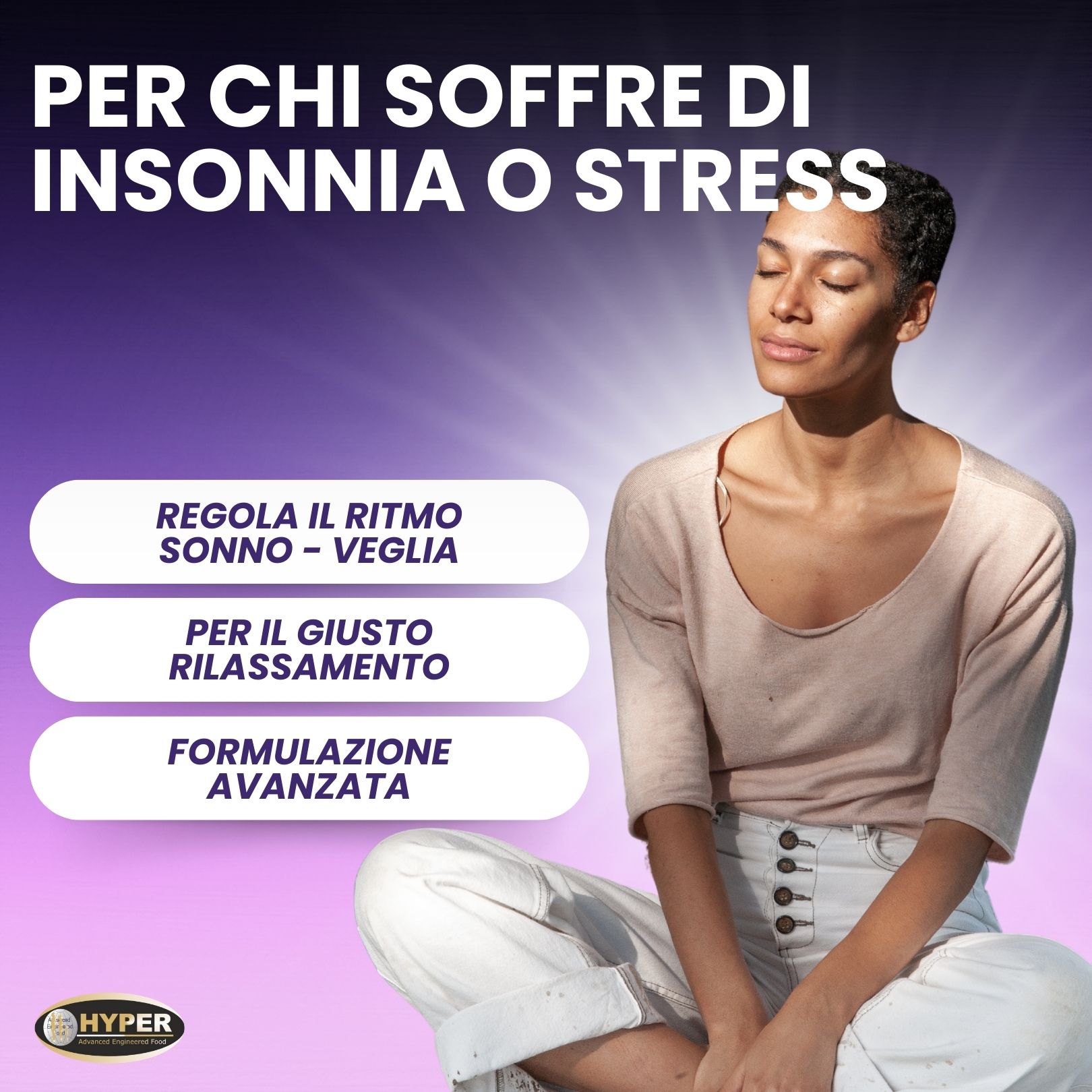 Donna con gli occhi chiusi. Testo: Per chi soffre di insonnia o stress. Regola il ritmo sonno-veglia, per il giusto rilassamento, formulazione avanzata.