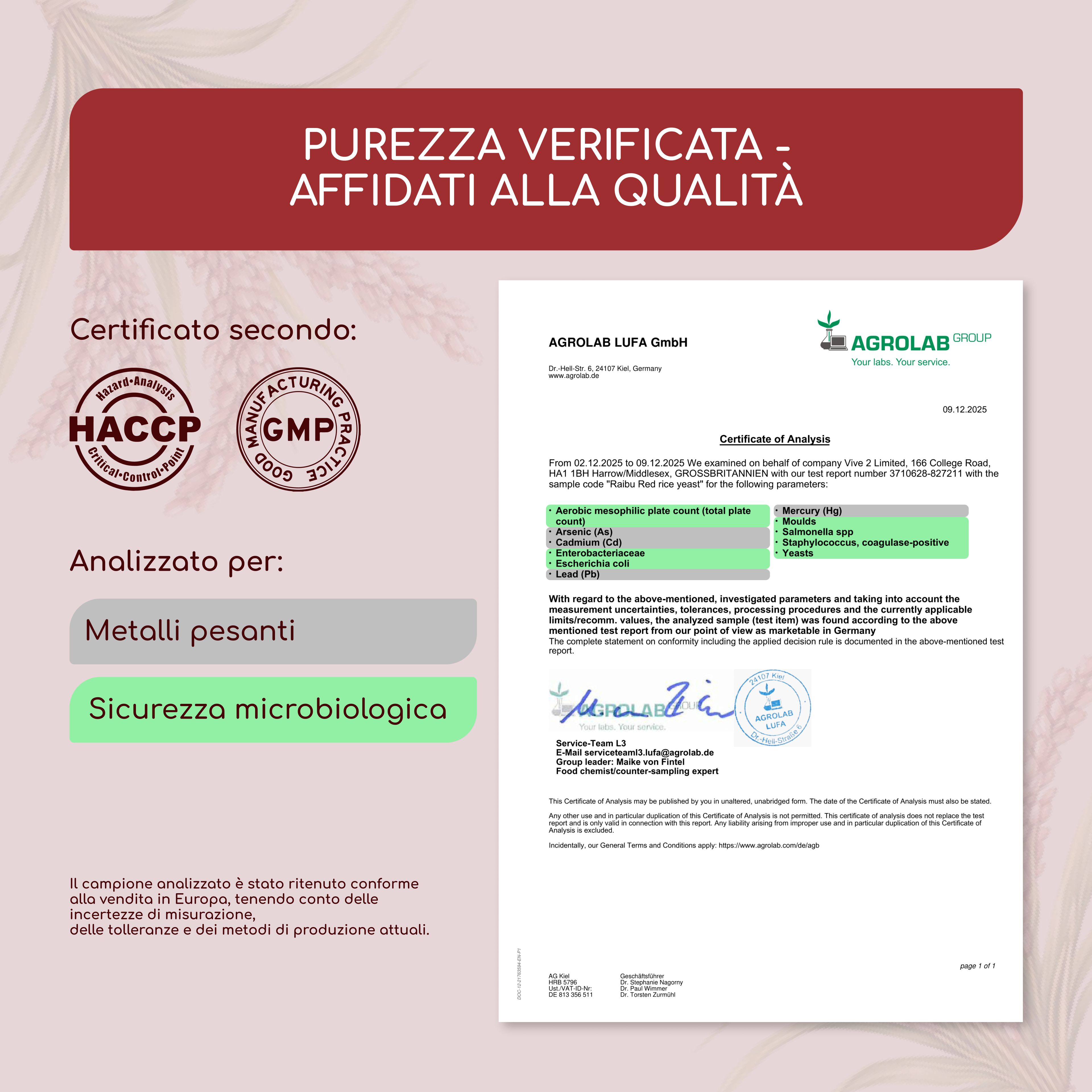 Documenti di certificazione. Purezza di cui ti puoi fidare. Certificato secondo HACCP e GMP. Testato per i metalli pesanti.