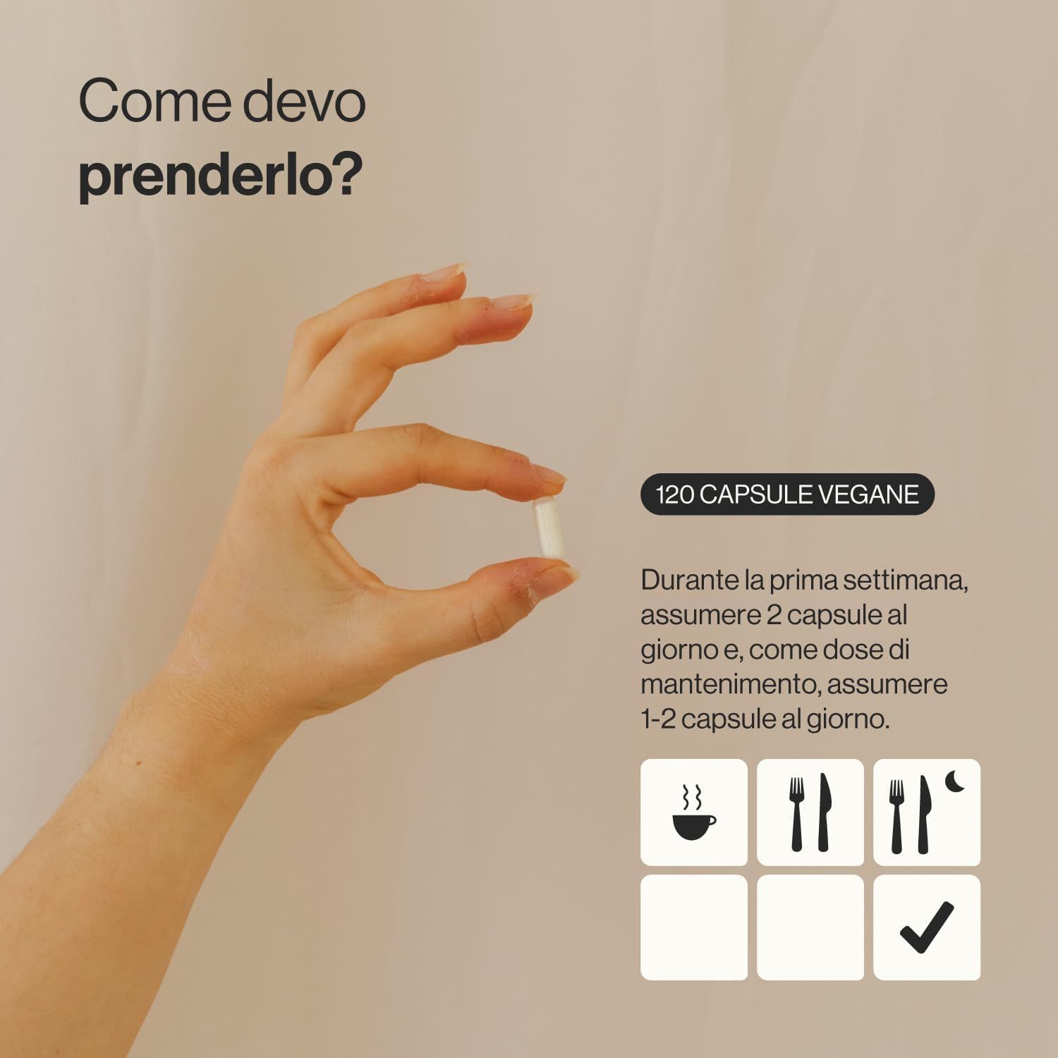 Mano che tiene una capsula. 120 capsule vegane. Raccomandazioni d'uso.
