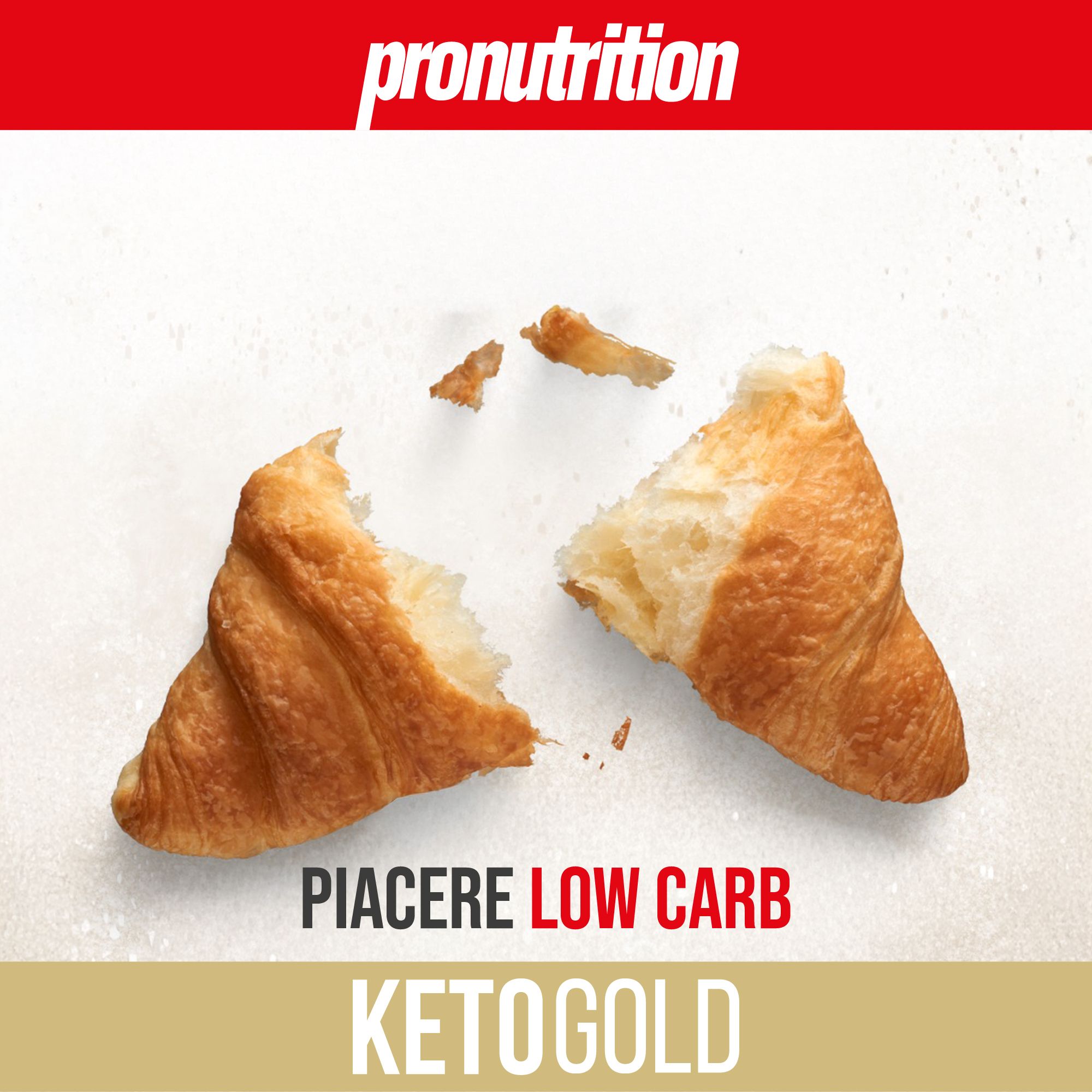 Un croissant, spezzato in due. Testo: PIACERE LOW CARB. Il logo Pronutrition è visibile sullo sfondo.