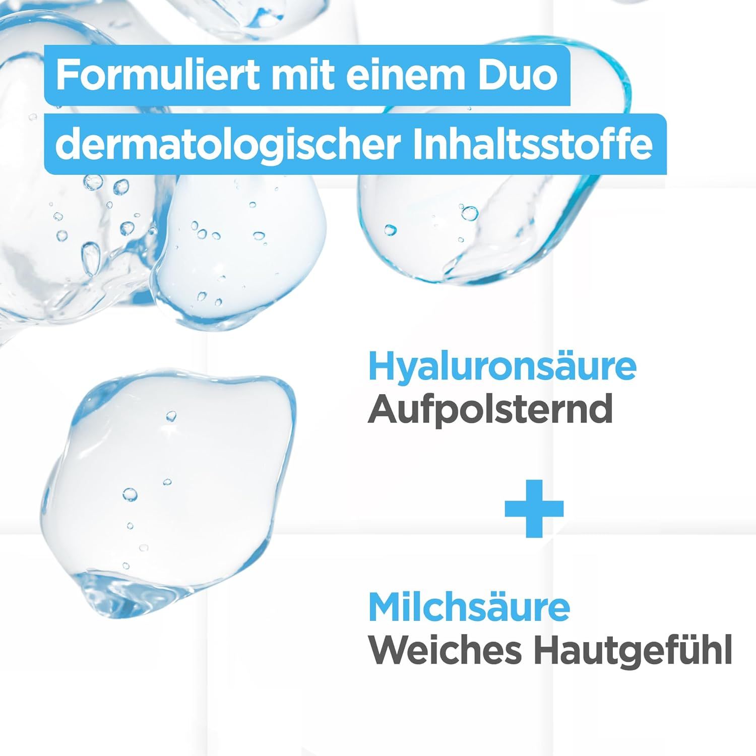 Immagine di gocce d'acqua. Testo: Acido Ialuronico, Acido Lattico. Formulato con ingredienti dermatologici.
