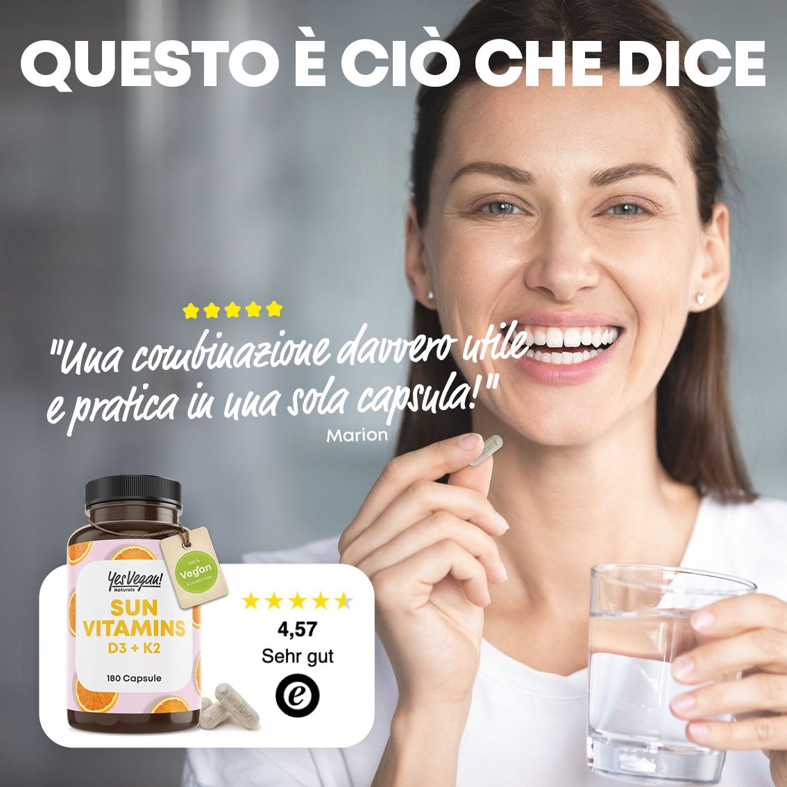 Donna tiene capsula e bicchiere d'acqua. Flacone SUN VITAMINS D3 + K2. Etichetta: 100% vegano. Valutazione: 4,57.