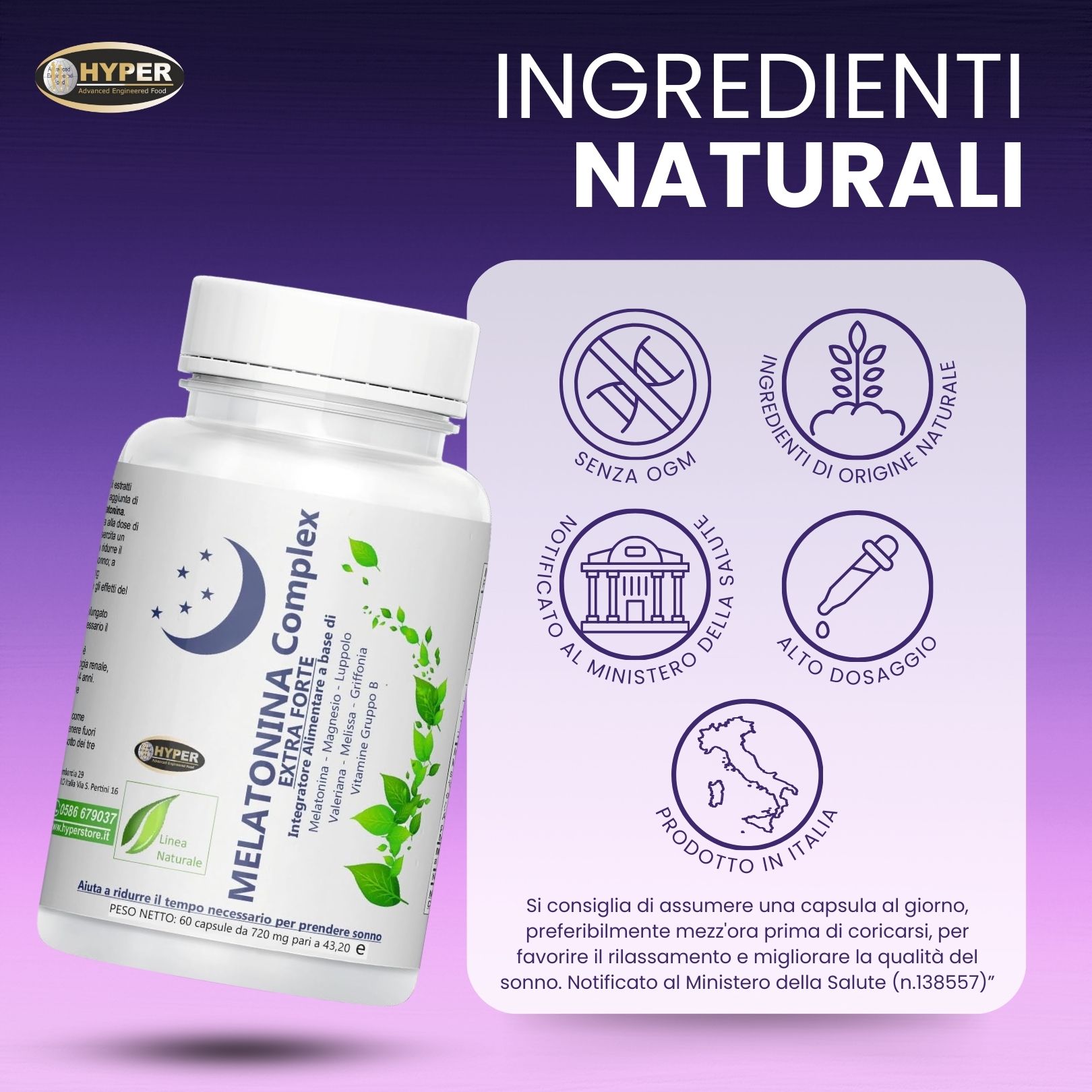 Flacone bianco con etichetta del prodotto. Testo: HYPER Melatonina Complex Extra Forte. Ingredienti naturali. Simboli: Senza OGM, ingredienti naturali, alto dosaggio.
