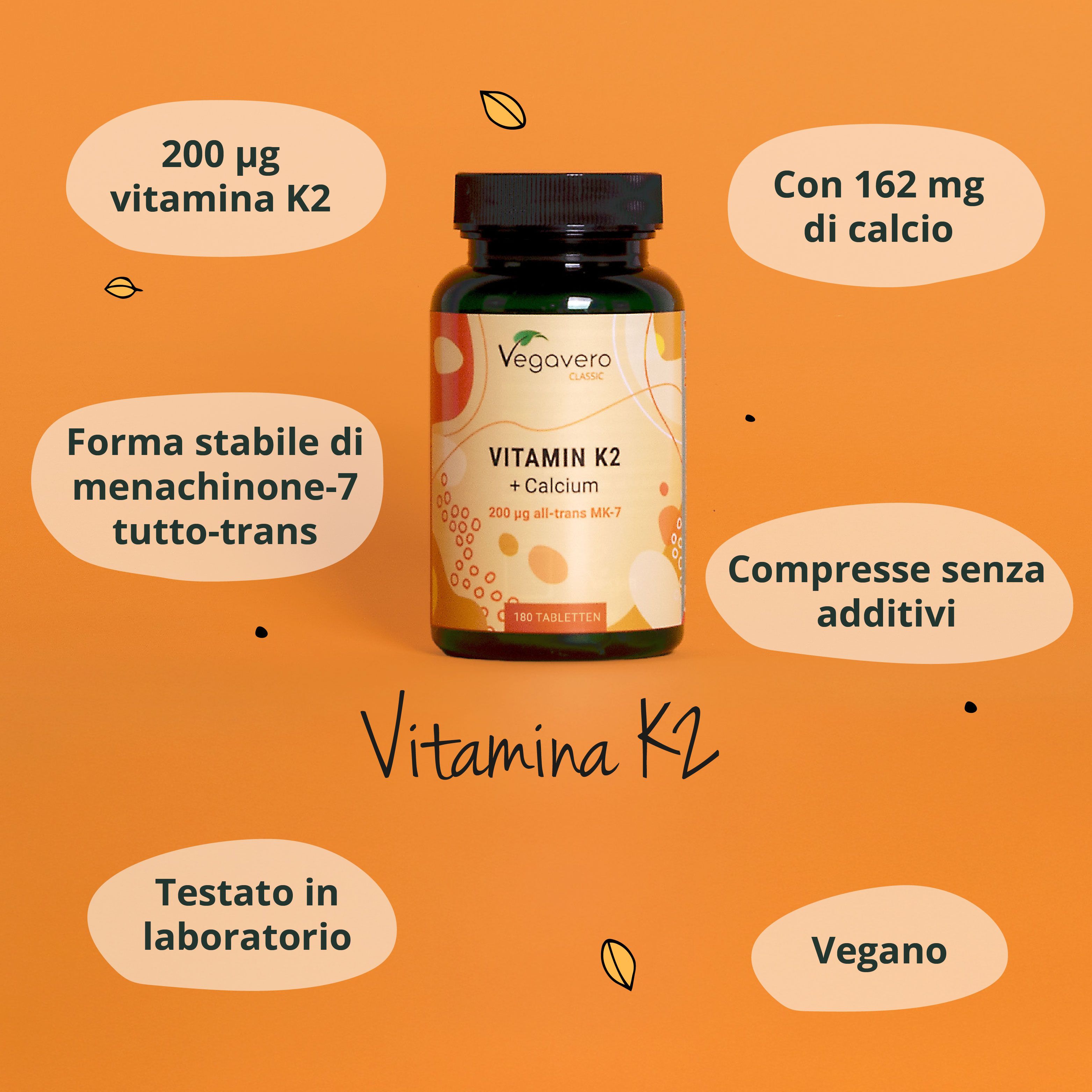 Flacone VEGAVERO Vitamina K2 + Calcio con testo: 200 µg Vitamina K2, 162 mg Calcio, compresse senza additivi, vegano.