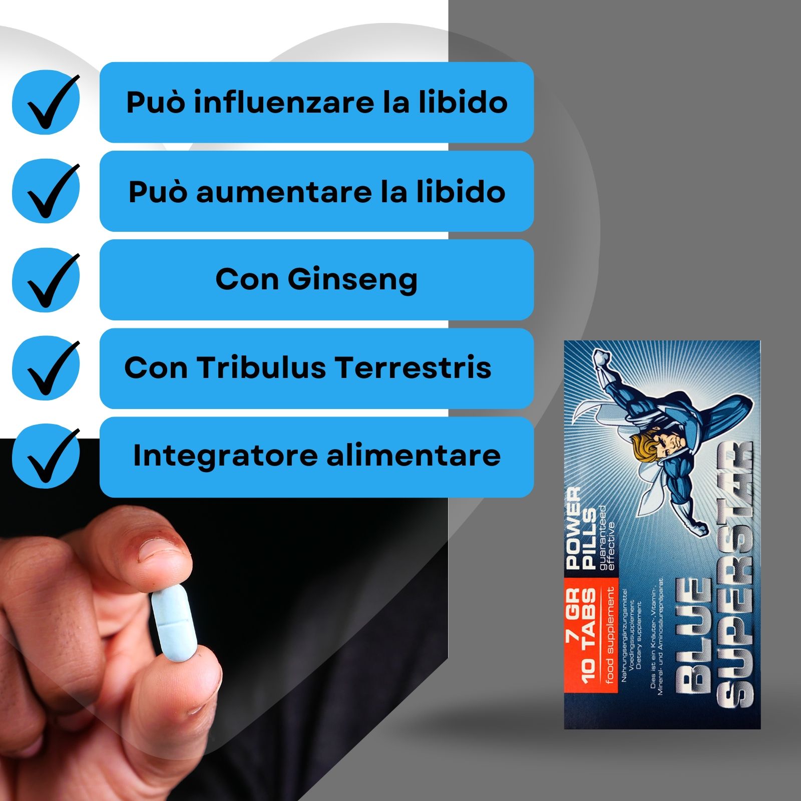 Confezione del prodotto e compressa blu in mano. Testo: BLUE SUPERSTAR, 10 compresse, 7 GR Power Pills.