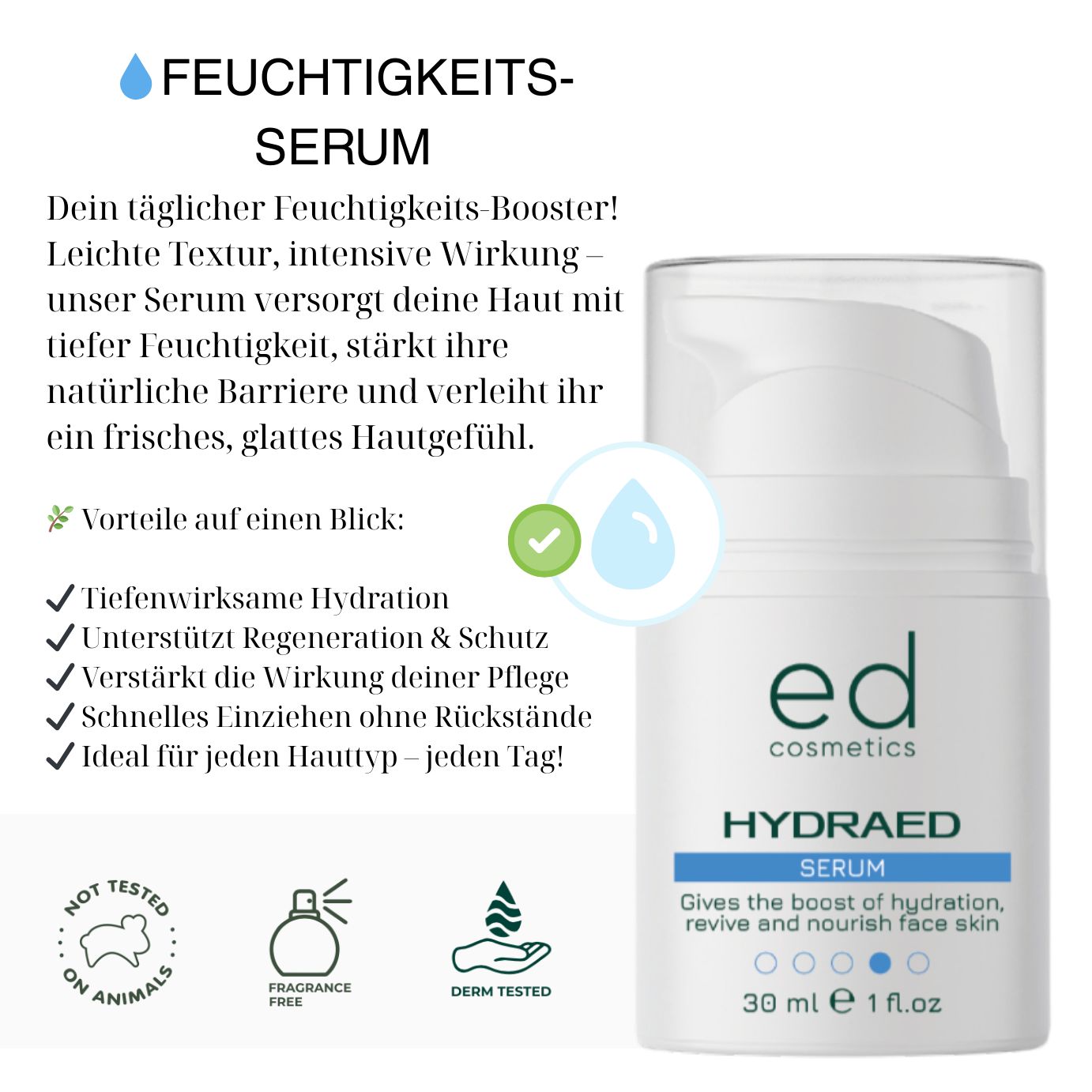 Flacone del prodotto con testo e icone. Testo: "FEUCHTIGKEITS-SERUM". Icone: non testato sugli animali, senza profumo, testato dermatologicamente.
