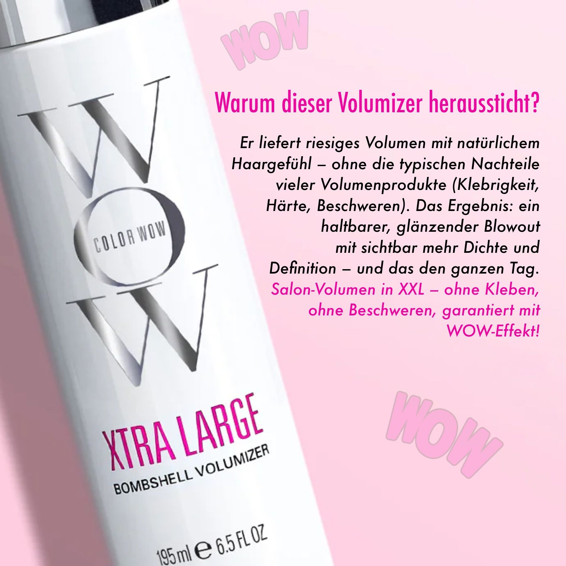 Fissatore con testo. Scritta: Xtra Large Bombshell Volumizer. 195ml. Testo: Perché questo volumizzante si distingue?