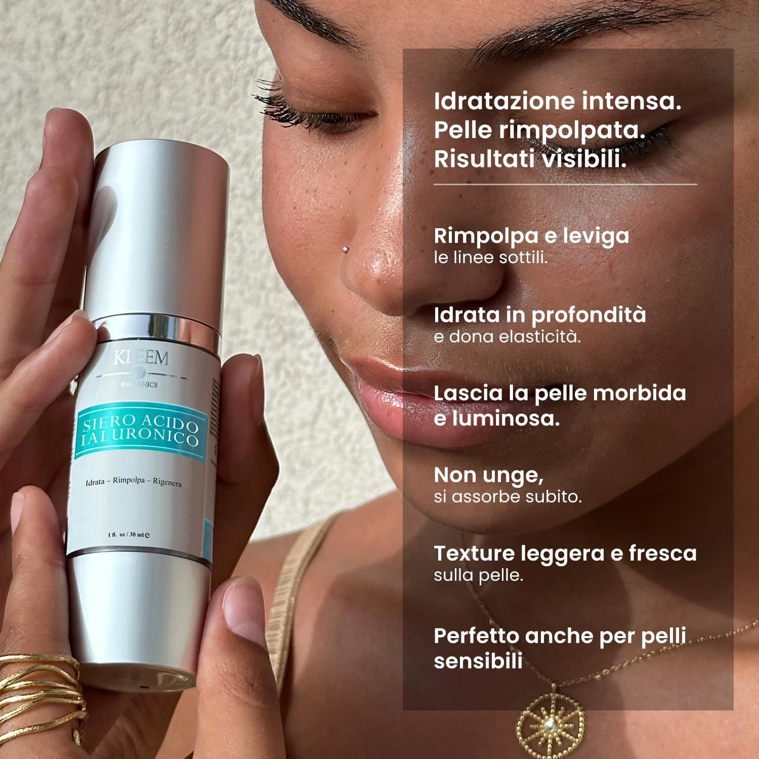 Donna con siero Kleem all'acido ialuronico. Testo: Idratazione intensa. Risultati visibili. Non unge, si assorbe subito.