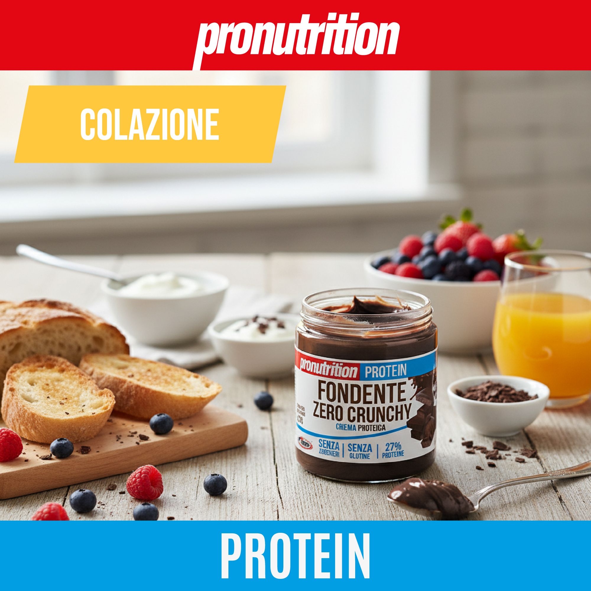 Vasetto di crema scura, accanto pane, frutta e succo. Scritta: Fondente Zero Crunchy, Crema Proteica. Testo: Senza zucchero, glutine, 27% proteine. Colazione.