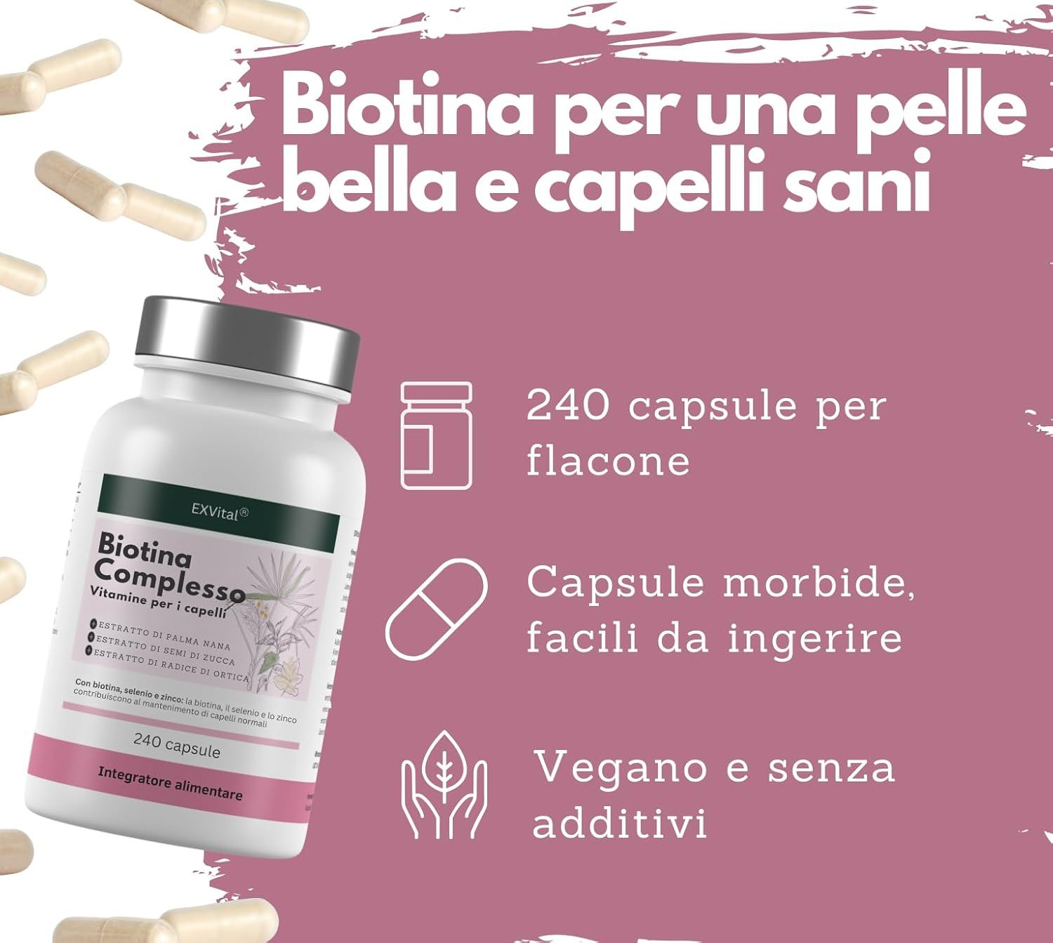 Flacone di capsule, capsule accanto. Testo: Biotina per una bella pelle e capelli sani. 240 capsule. Vegano.