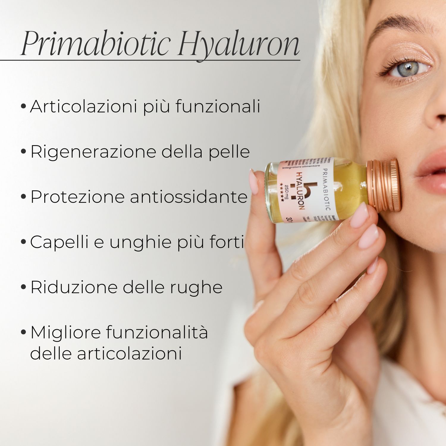 Donna tiene una bottiglia. Scritta: PRIMABIOTIC Hyaluron. Benefici: articolazioni, pelle, antiossidanti, capelli, rughe, funzionalità articolare.