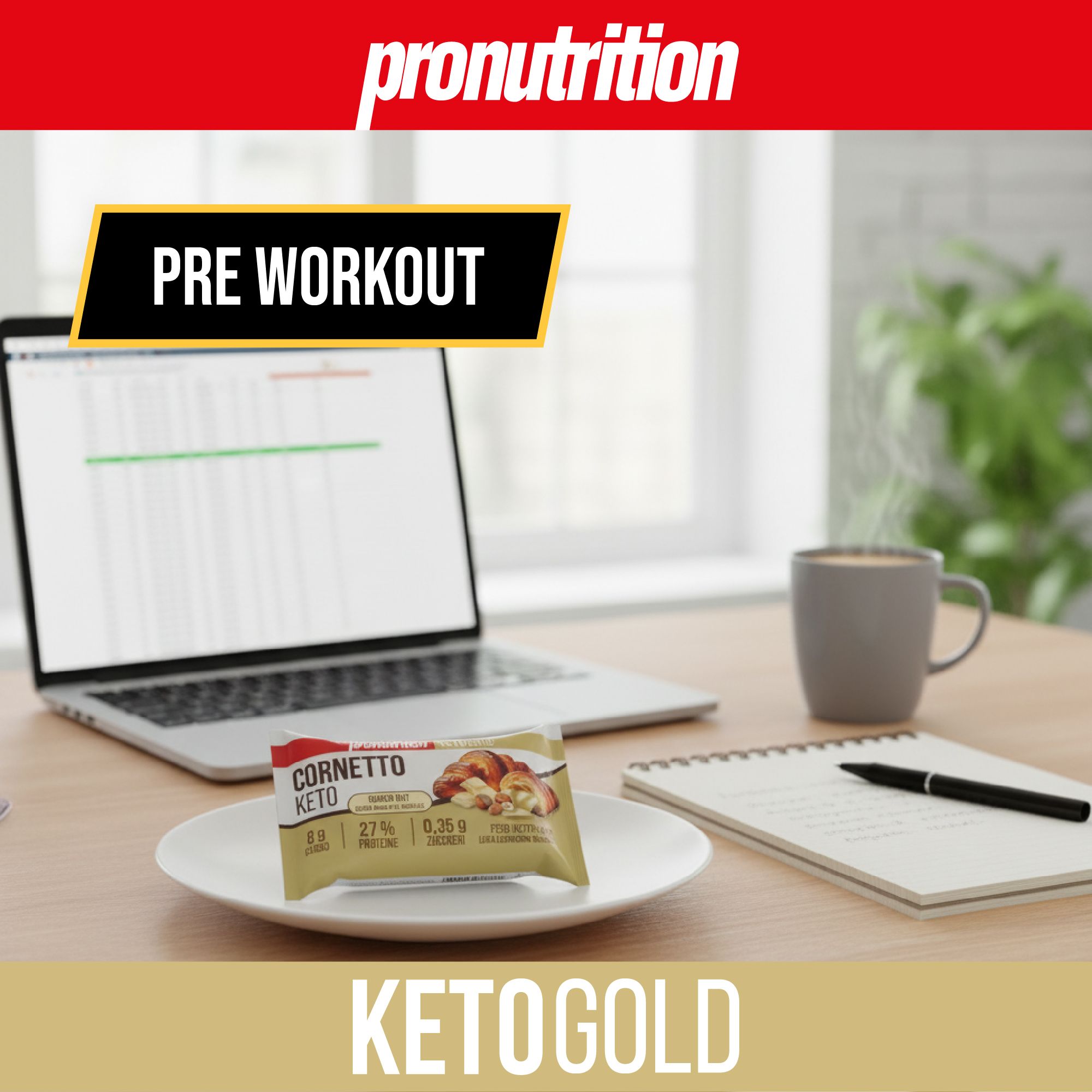 Cornetto Keto confezionato su un piatto. Laptop, tazza e blocco note sul tavolo. Testo: PRE WORKOUT, KETOGOLD.
