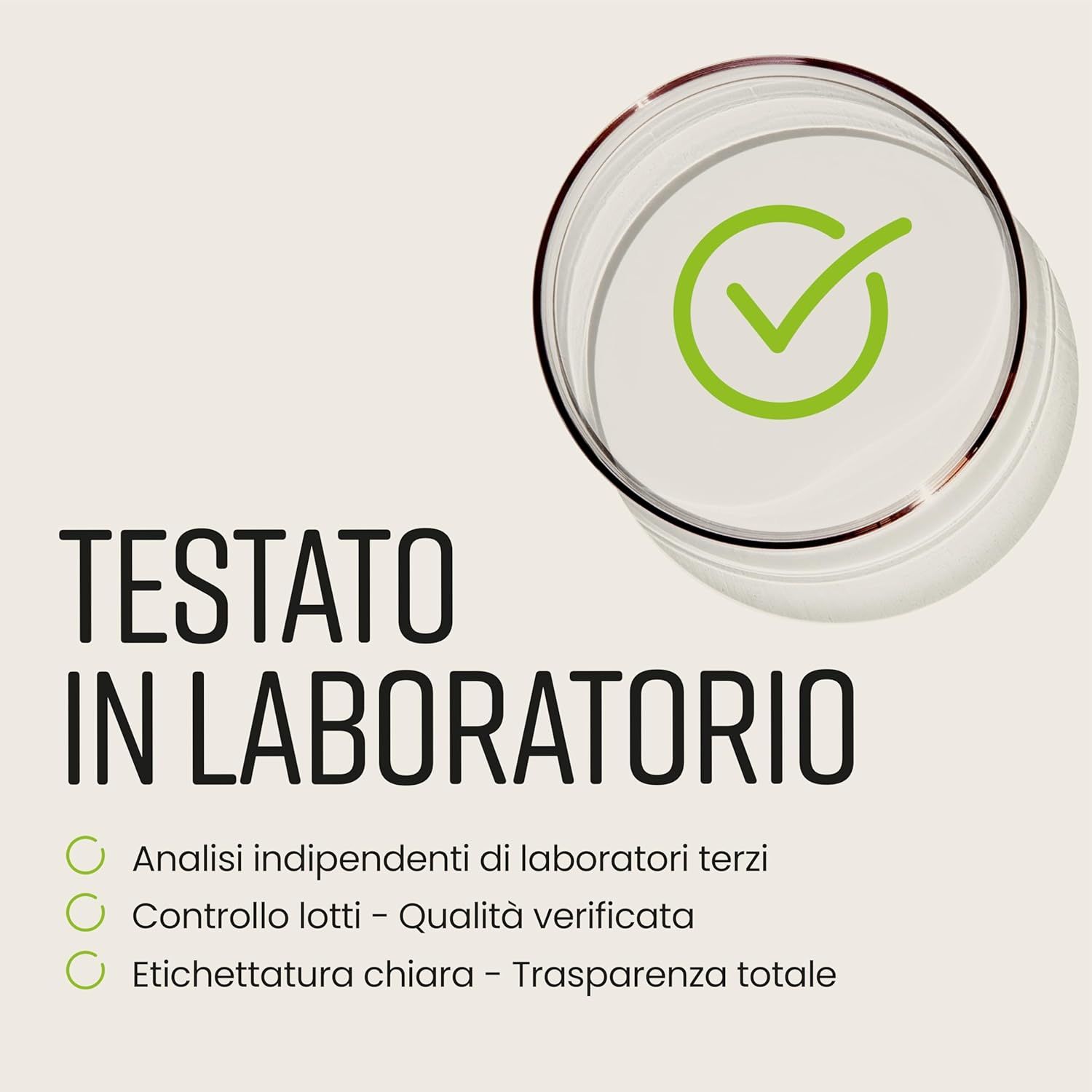 Testato in laboratorio. Analisi di laboratorio indipendenti, controllo lotti, etichettatura chiara.