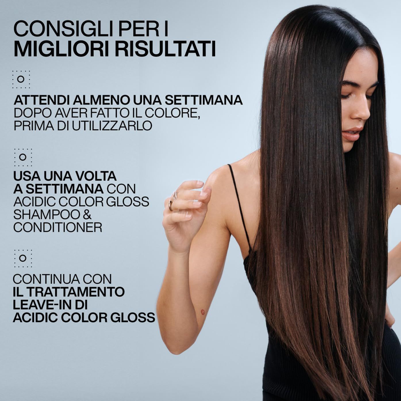 Donna con capelli lucenti. Testo: Consigli per i migliori risultati. Uso del prodotto: Acidic Color Gloss.