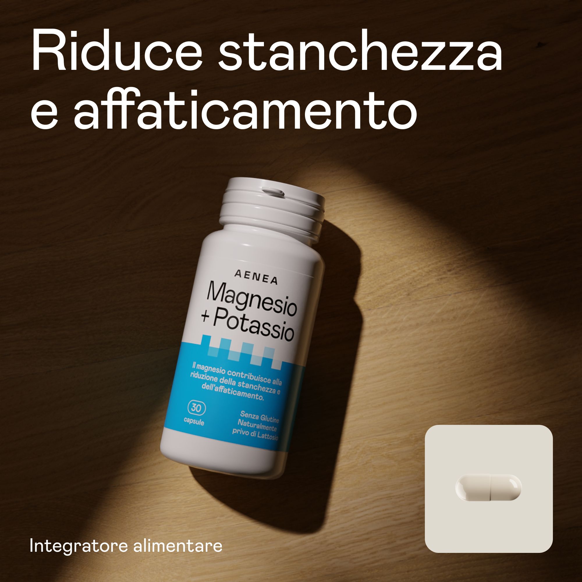 Flacone bianco con capsule. Scritta: Aenea, Magnesio+Potassio. Testo: Riduce la stanchezza. Una capsula raffigurata.