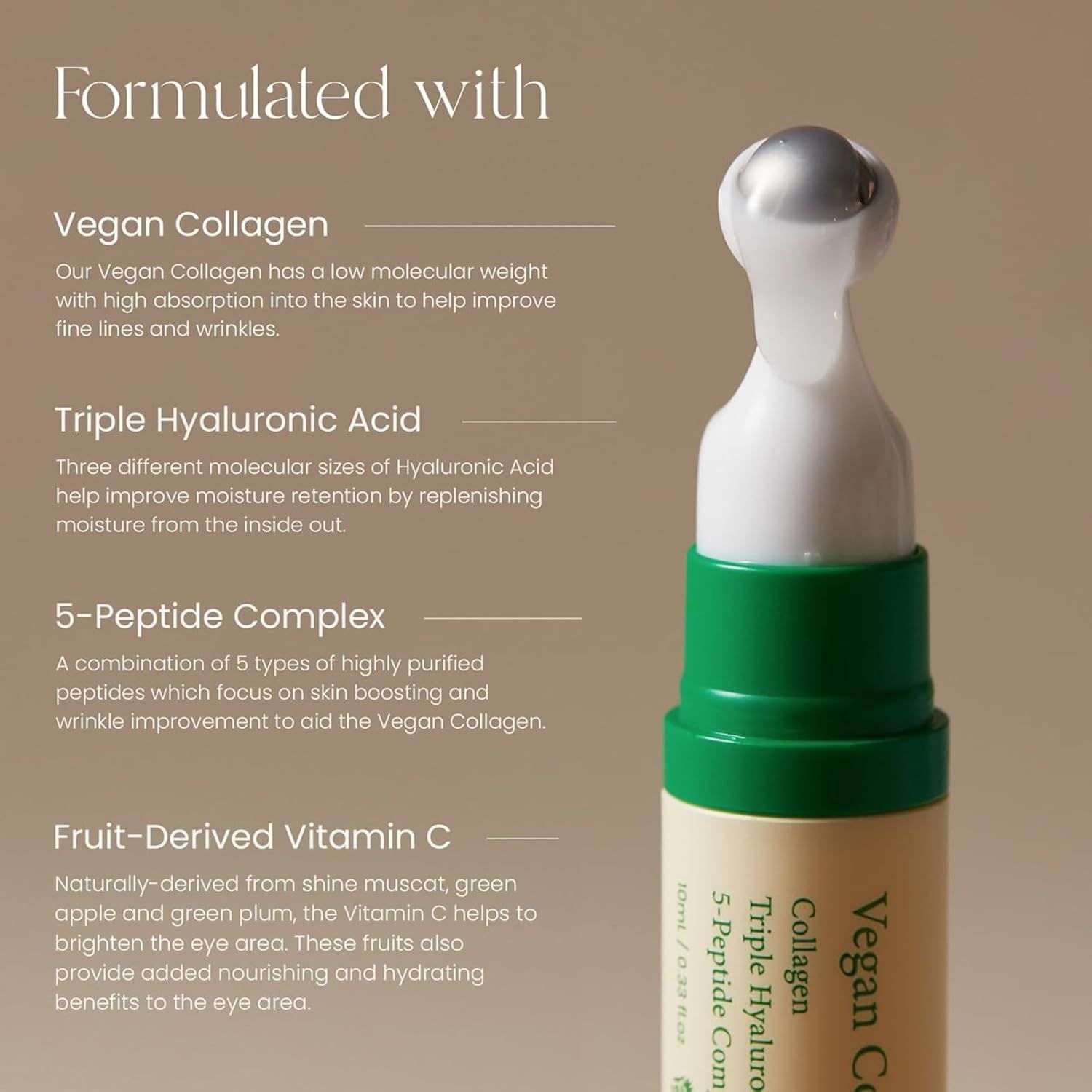 Primo piano del siero occhi con applicatore roll-on. Testo: Collagene vegano, acido ialuronico, complesso 5 peptidi, vitamina C.