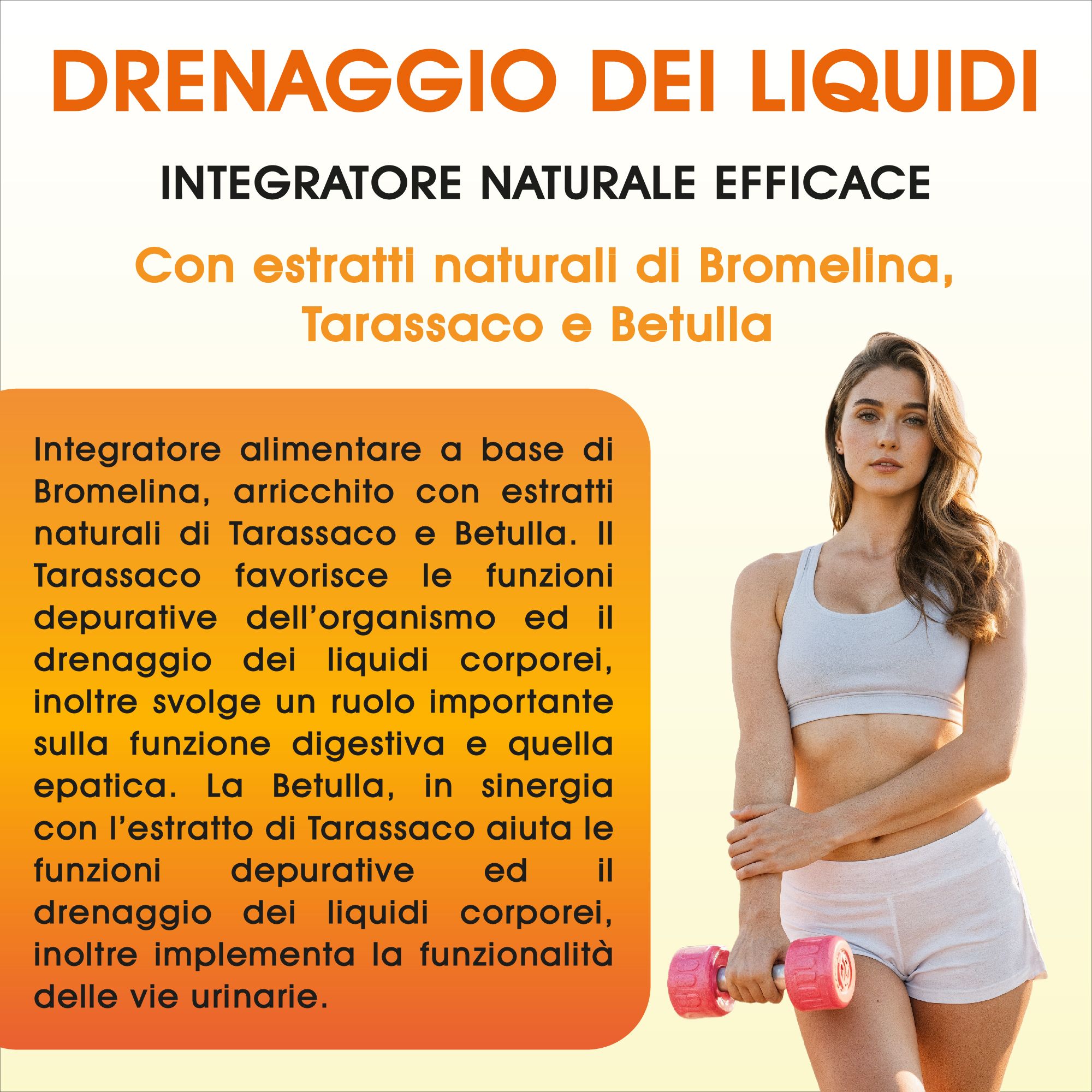 Layout giallo con testo e donna. Testo: Integratore alimentare naturale. Donna con manubrio. Ingredienti: Bromelina, Tarassaco, Betulla.