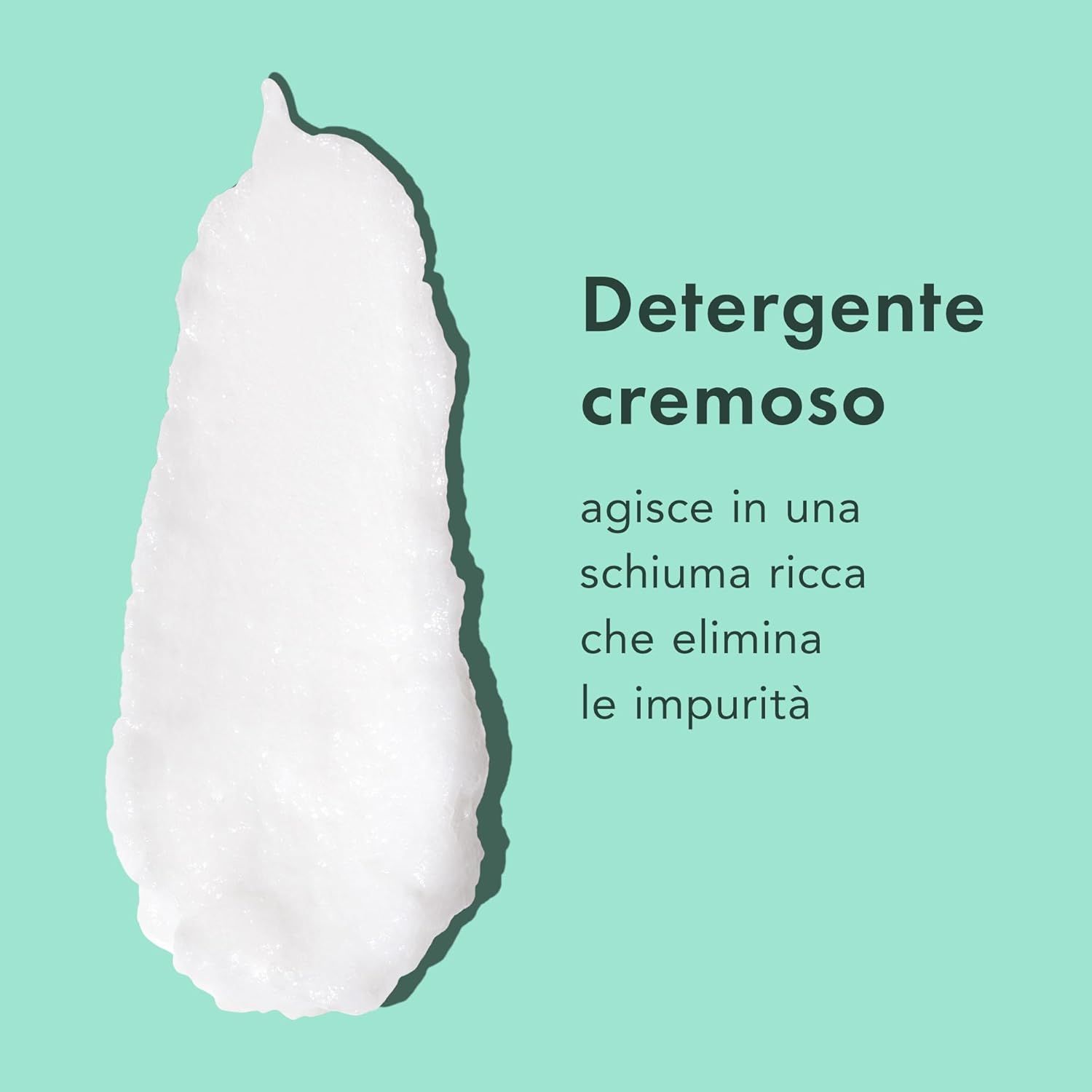 Texture schiuma. Testo: Detergente cremoso forma una schiuma lussuosa che elimina le impurità.